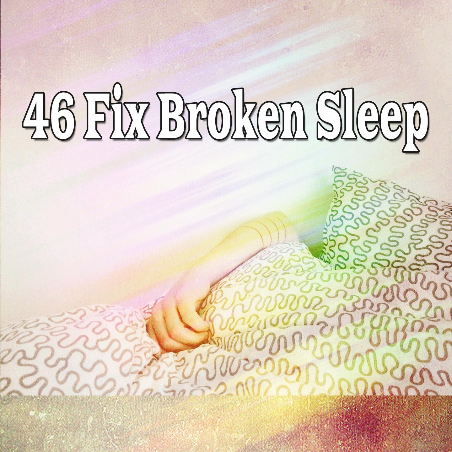 46 Fix Broken Sleep