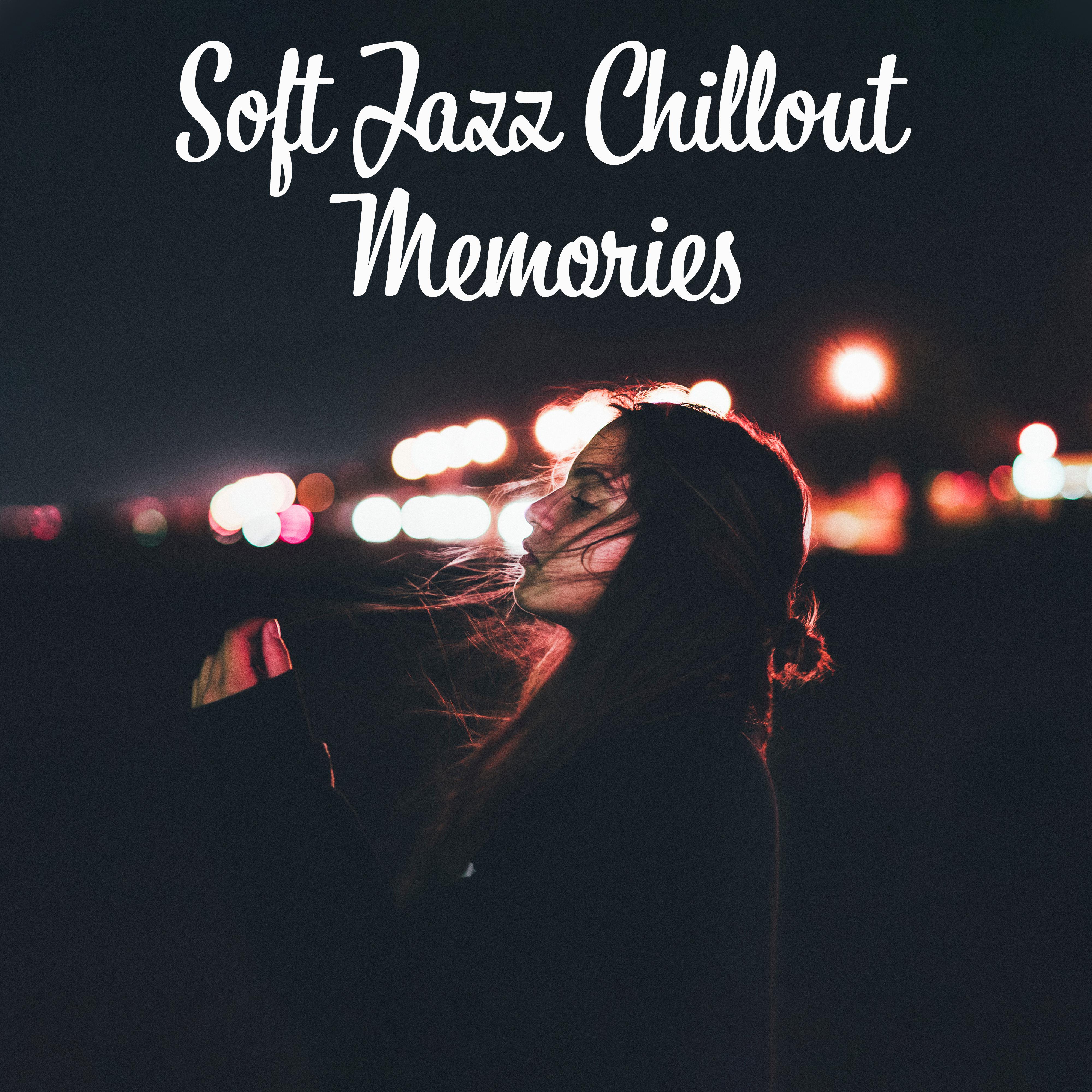 Soft Jazz Chillout Memories  2019 Smooth Jazz Songs for Nice Time Spending with Family  Friends