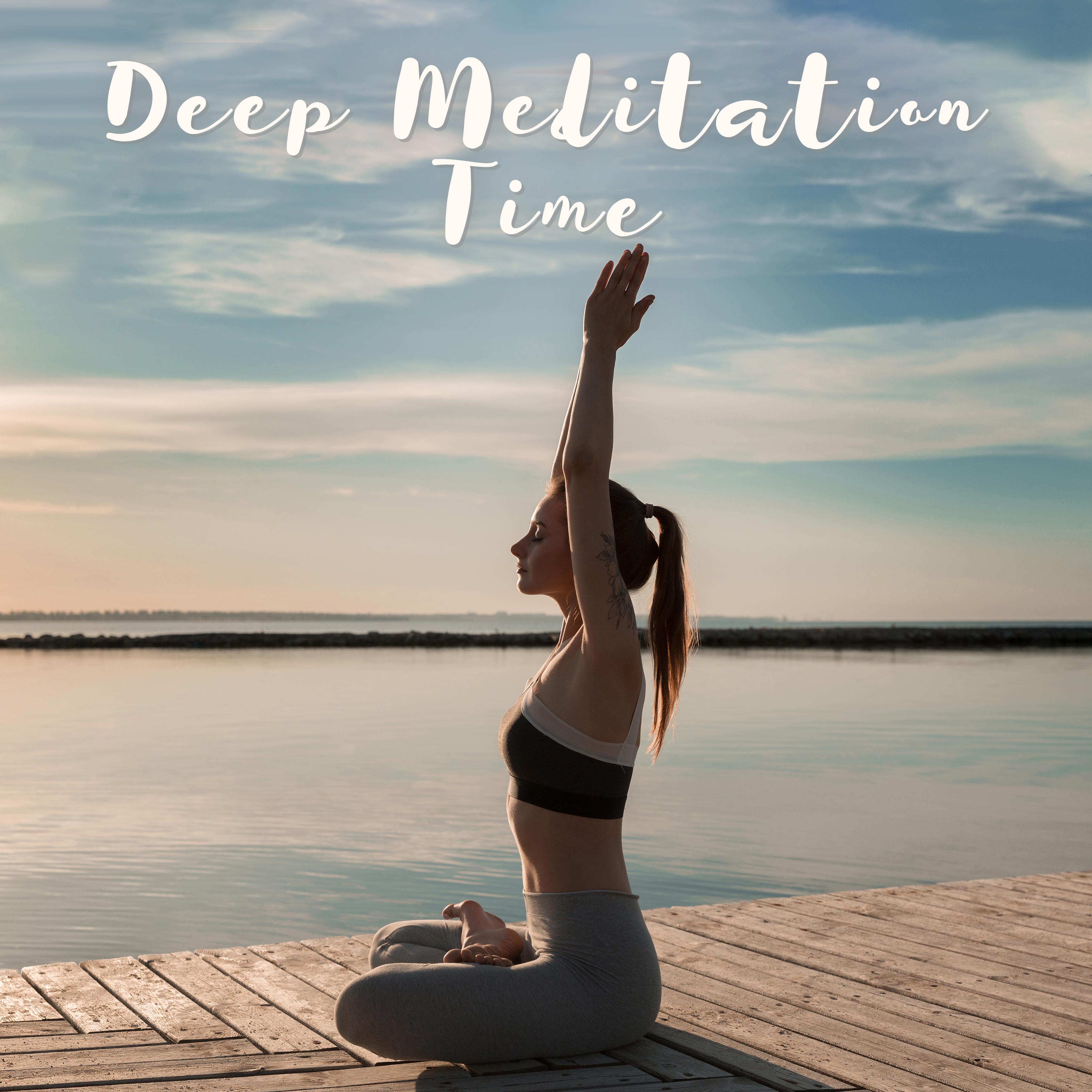 Deep Meditation Time: 15 Songs Created Exclusively for Meditation and Contemplation