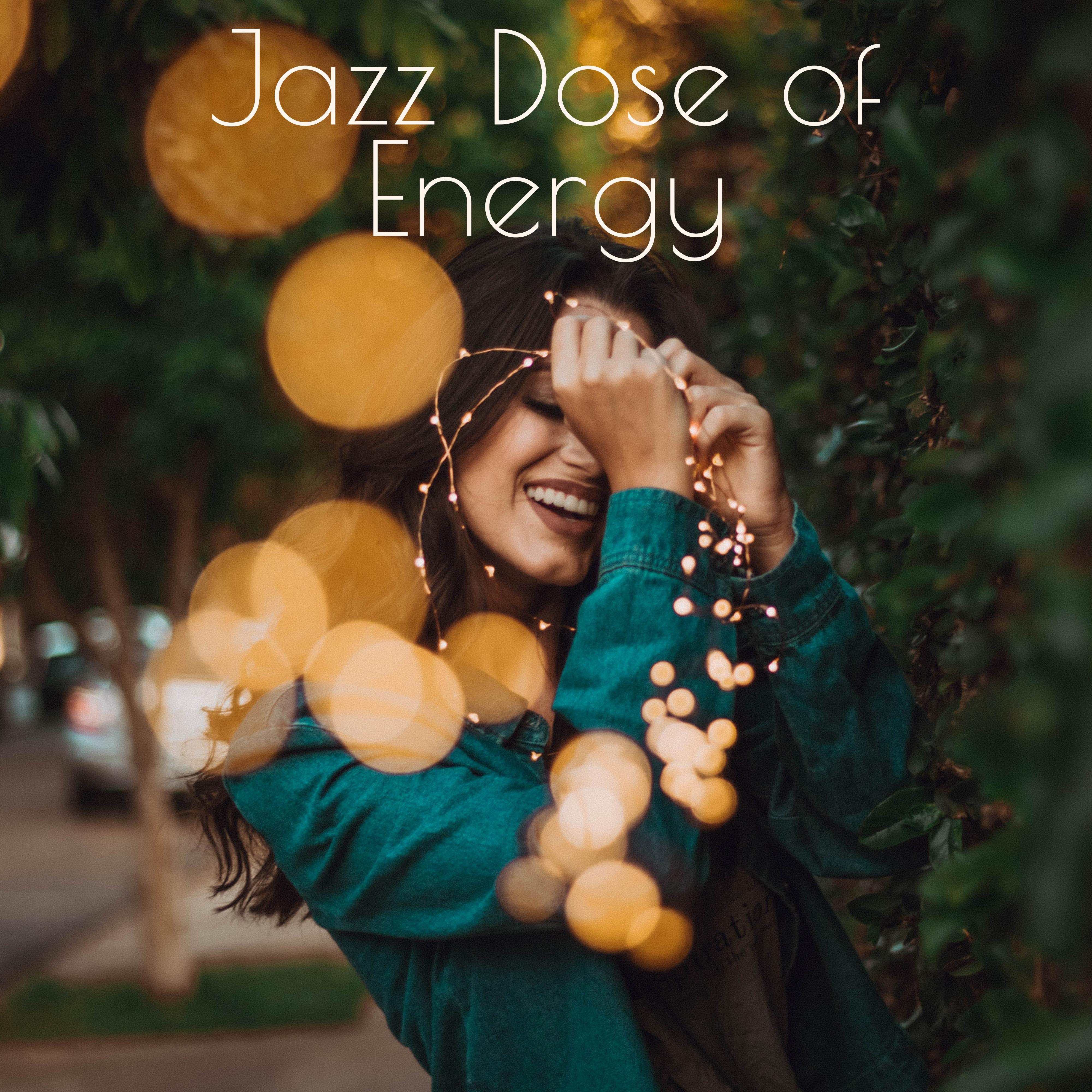 Jazz Dose of Energy  Musical Boost of Positive Energy and Optimism for the Whole Day!