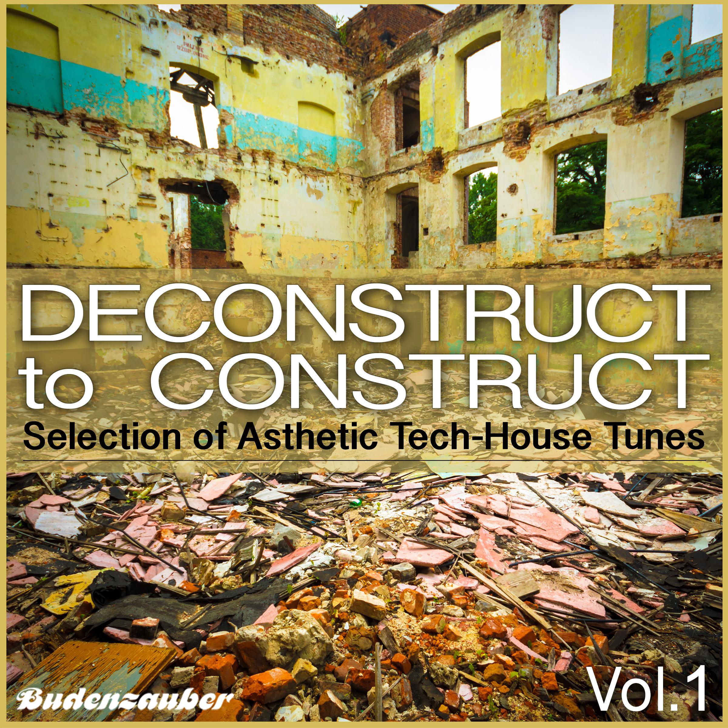 Deconstruct to Construct, Vol. 1 - Selection of Asthetic Tech-House Tunes