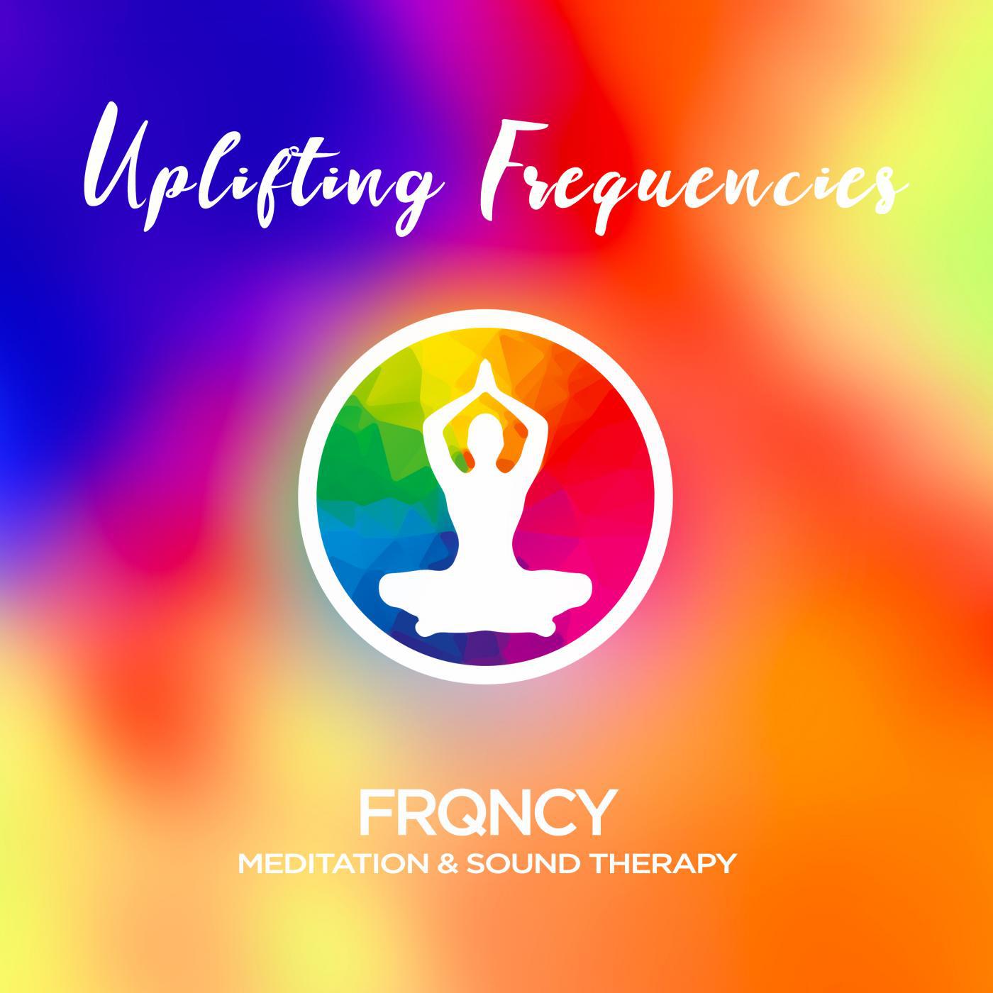 Uplifting Frequencies - Meditation & Sound Therapy