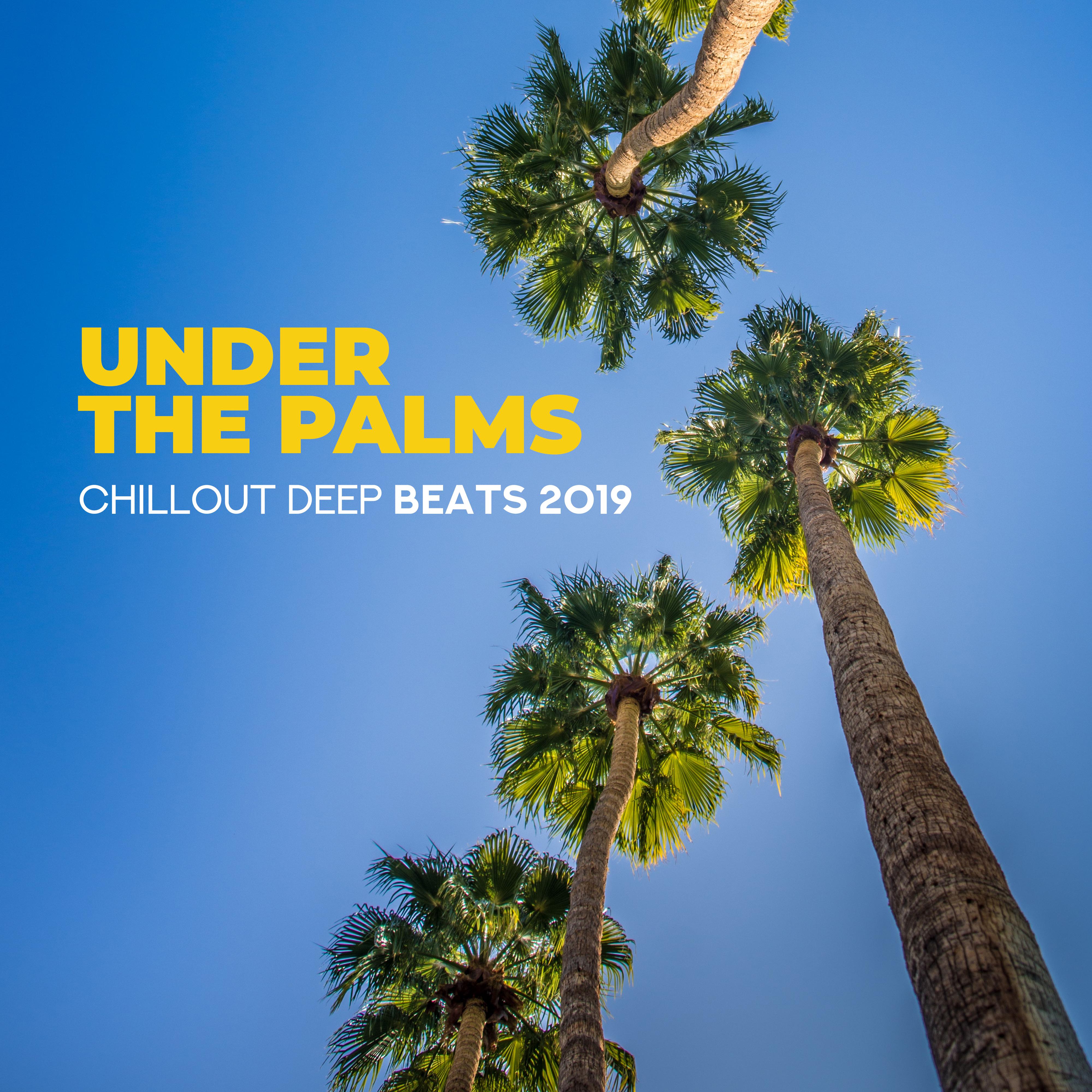 Under the Palms Chillout Deep Beats 2019