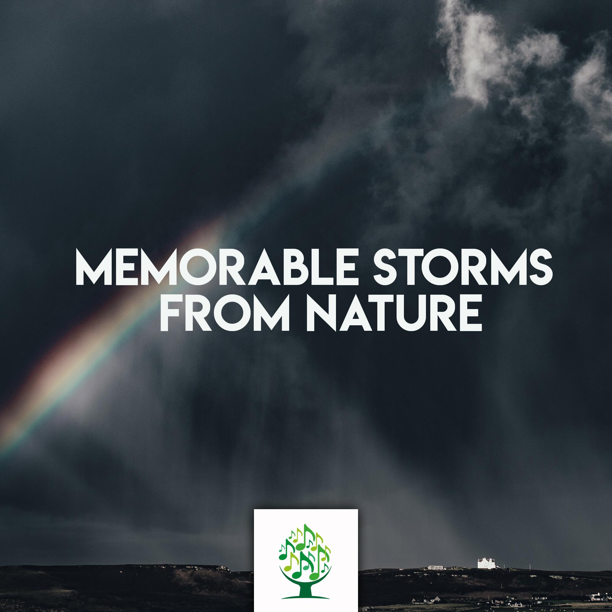 Memorable Storms from Nature
