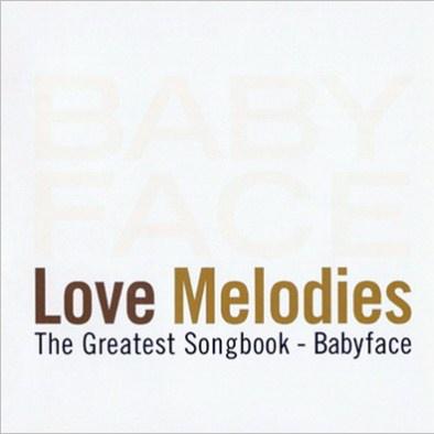 Love Melodies: Greatest Songbook By Babyface