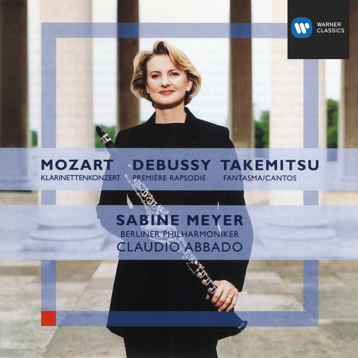 Mozart: Clarinet Concerto Debussy: Premie re Rhapsodie Takemitsu: Fantasma Cantos