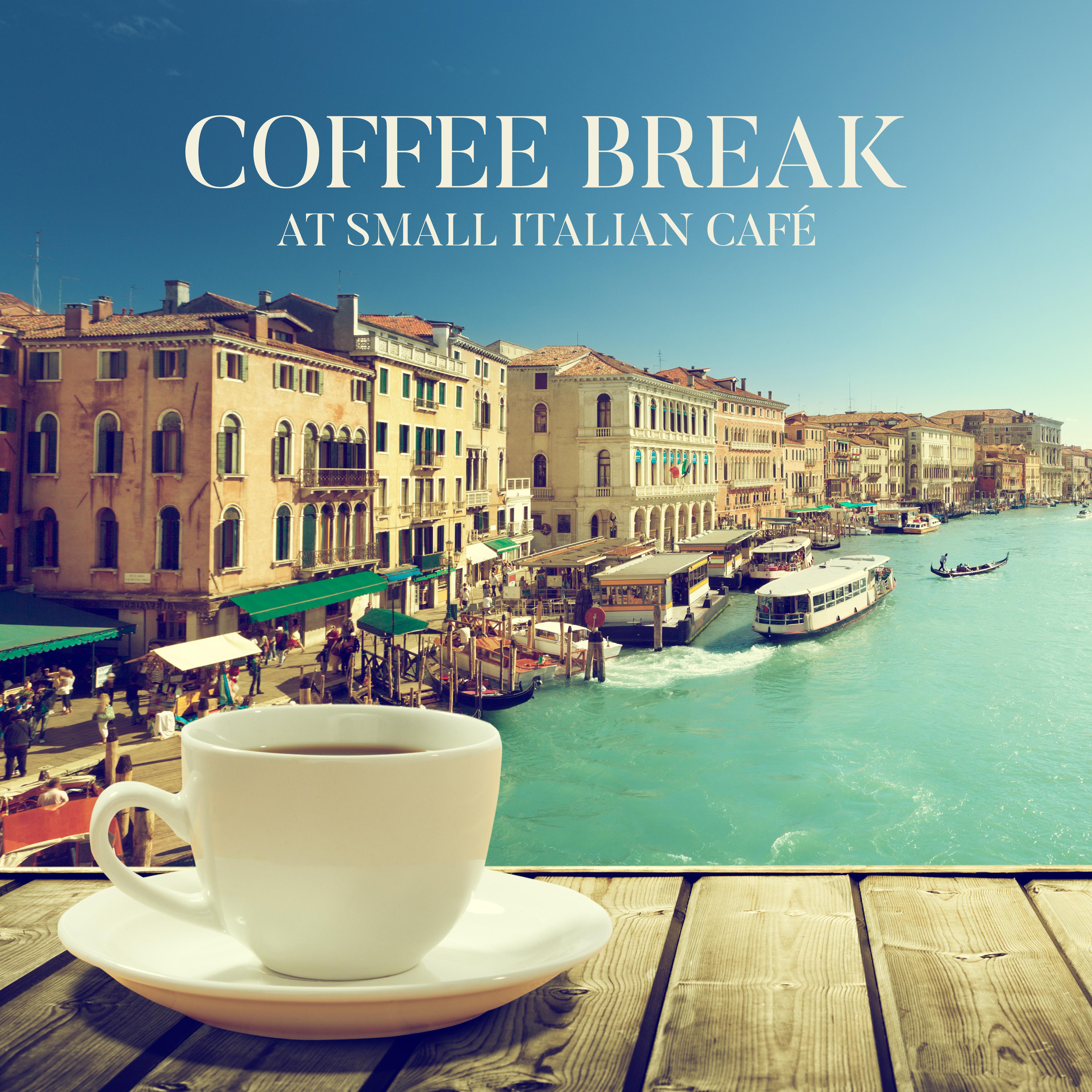 Coffee Break at Small Italian Cafe: 15 Smooth Instrumental Jazz Songs with Vintage Melodies Perfect for Nice Time Spending withe Coffee  Friends, Fresh Music 2019