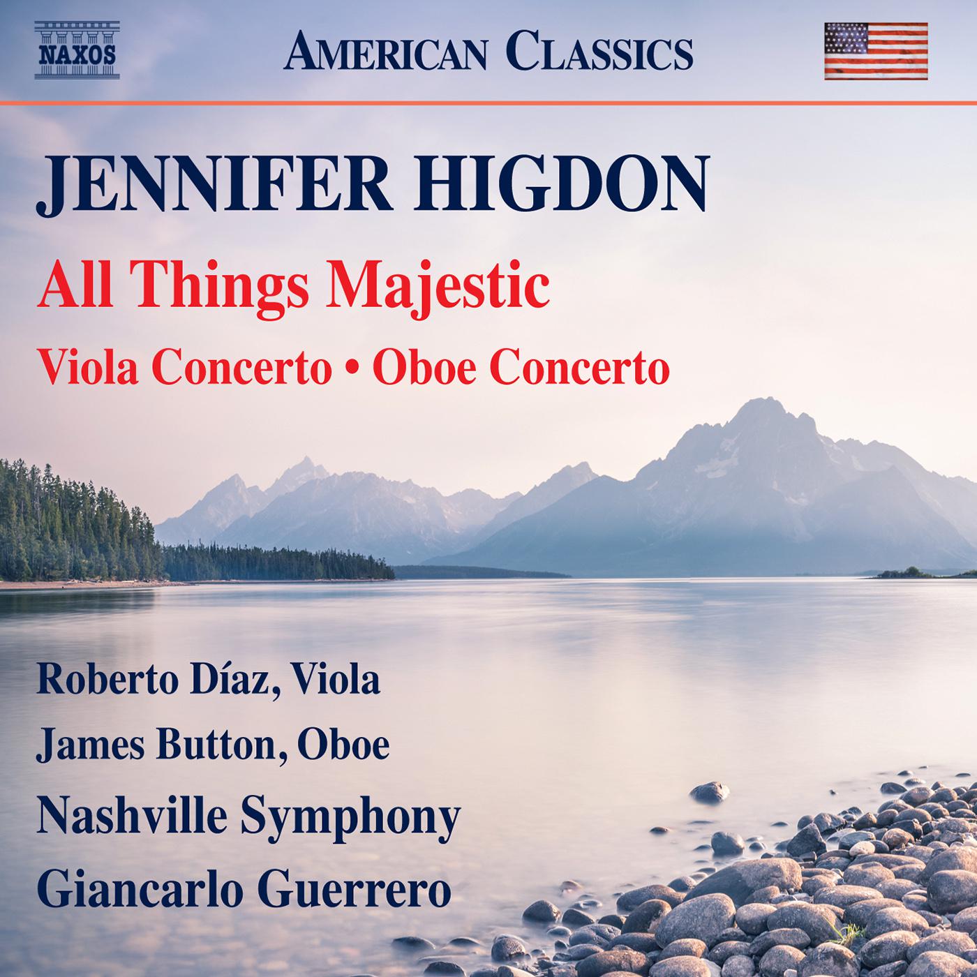 HIGDON, J.: All Things Majestic  Viola Concerto  Oboe Concerto Di az, Button, Nashville Symphony, Guerrero