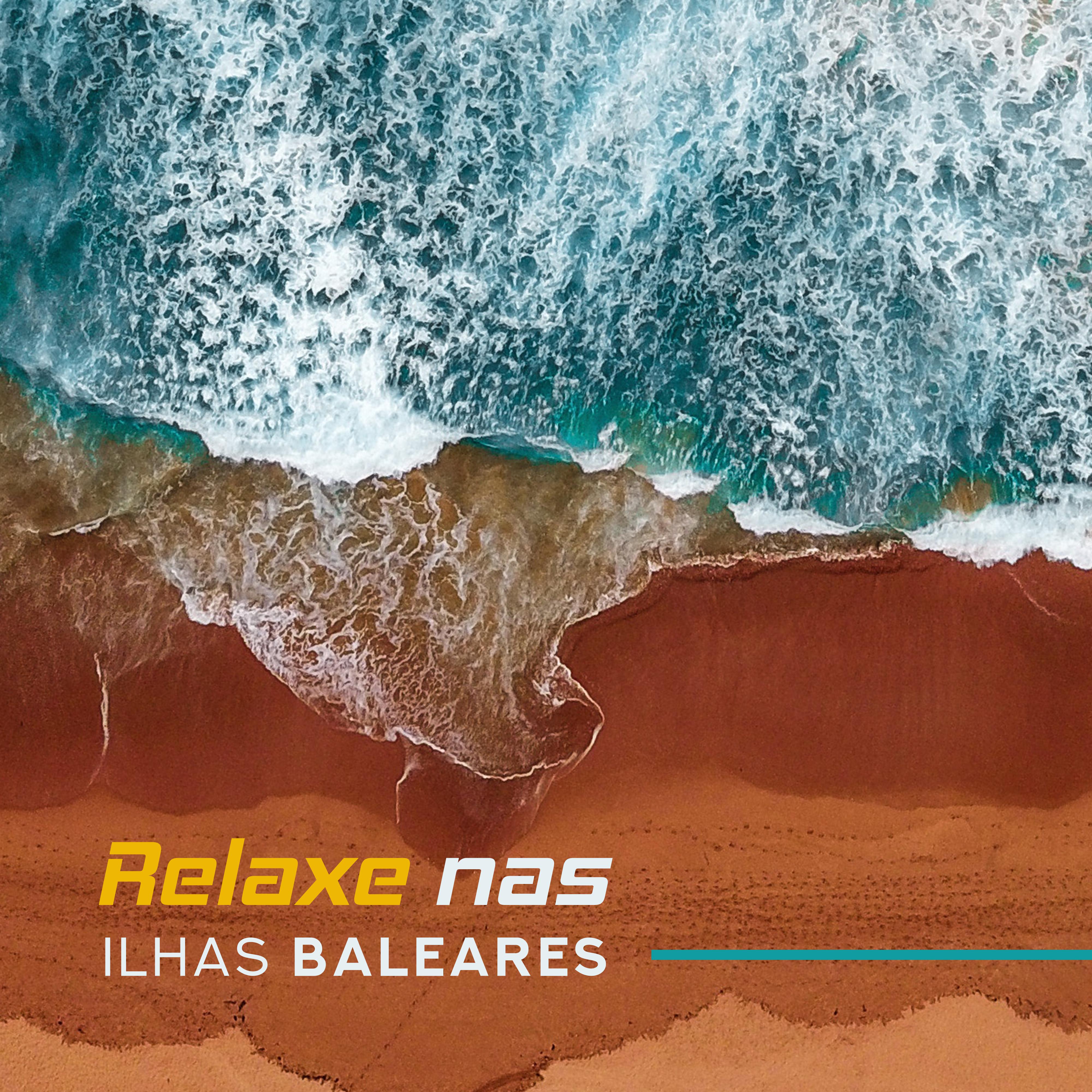 Relaxe nas Ilhas Baleares  15 Faixas de Mu sica para Relaxar na Praia, Tomar Sol, Descansar em uma Espregui adeira ou Mu sica para a Piscina