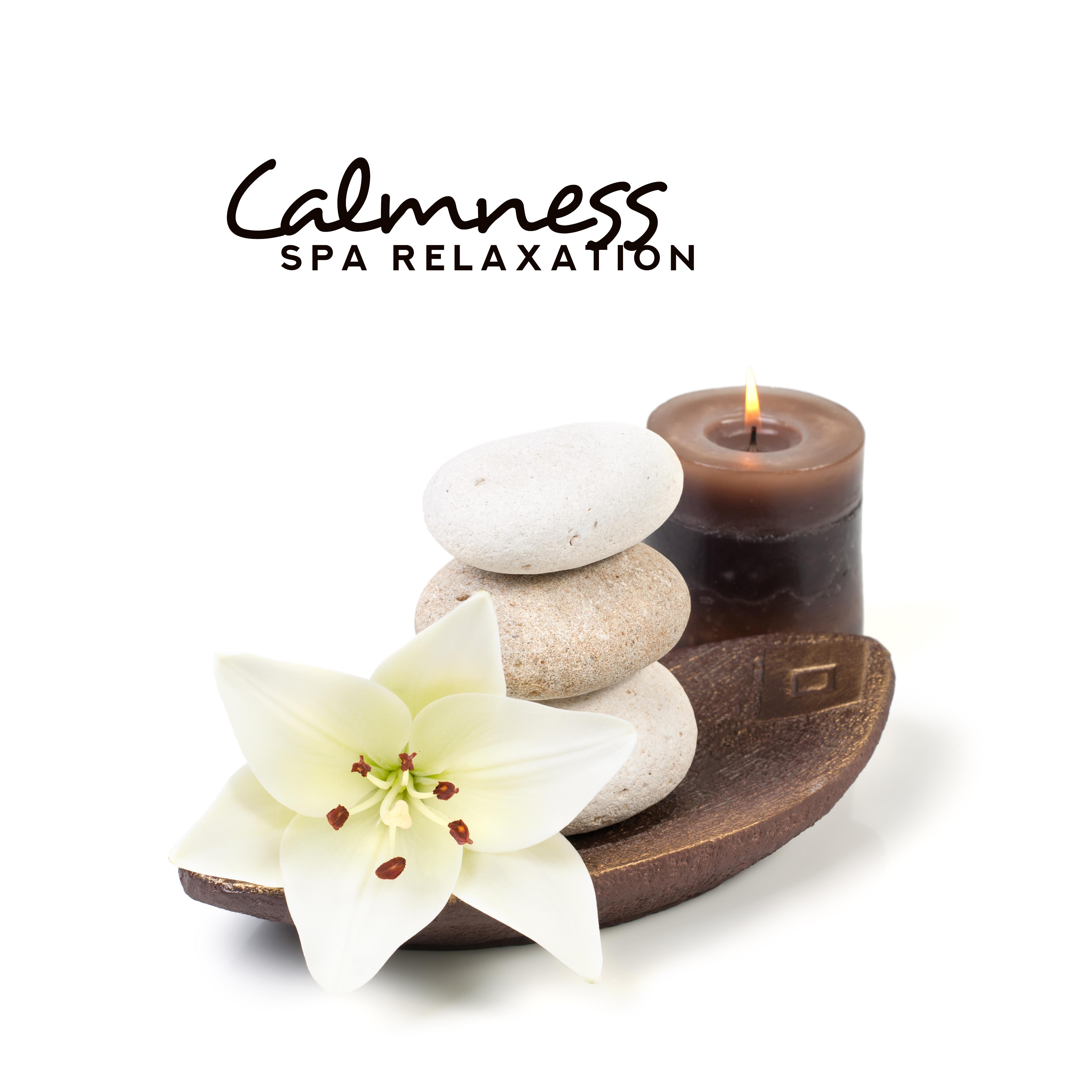 Calmness Spa Relaxation: 15 New Age Soft Songs for Wellness, Massage Therapy & Sauna, Soothing Nature Sounds