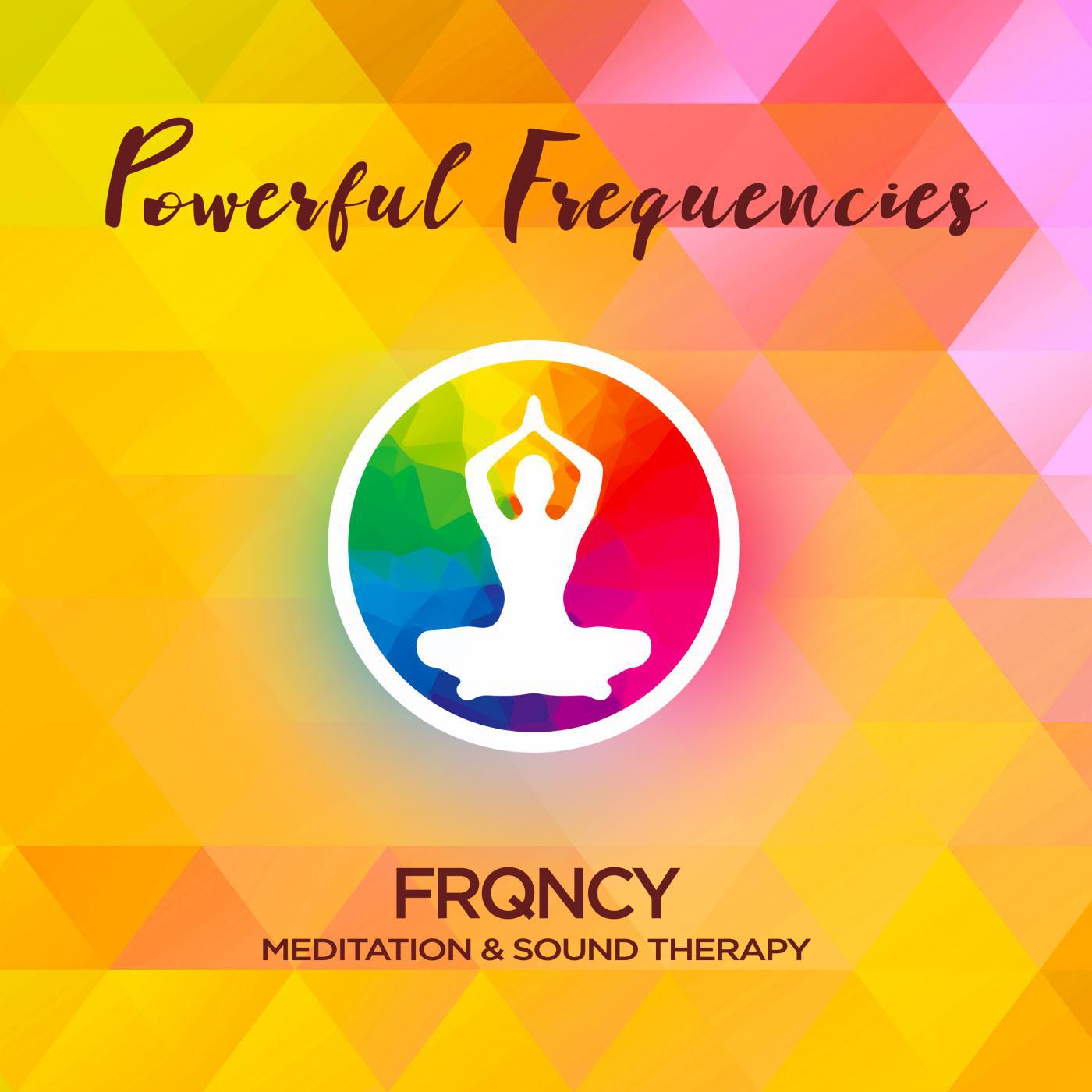 Powerful Frequencies - Meditation & Sound Therapy