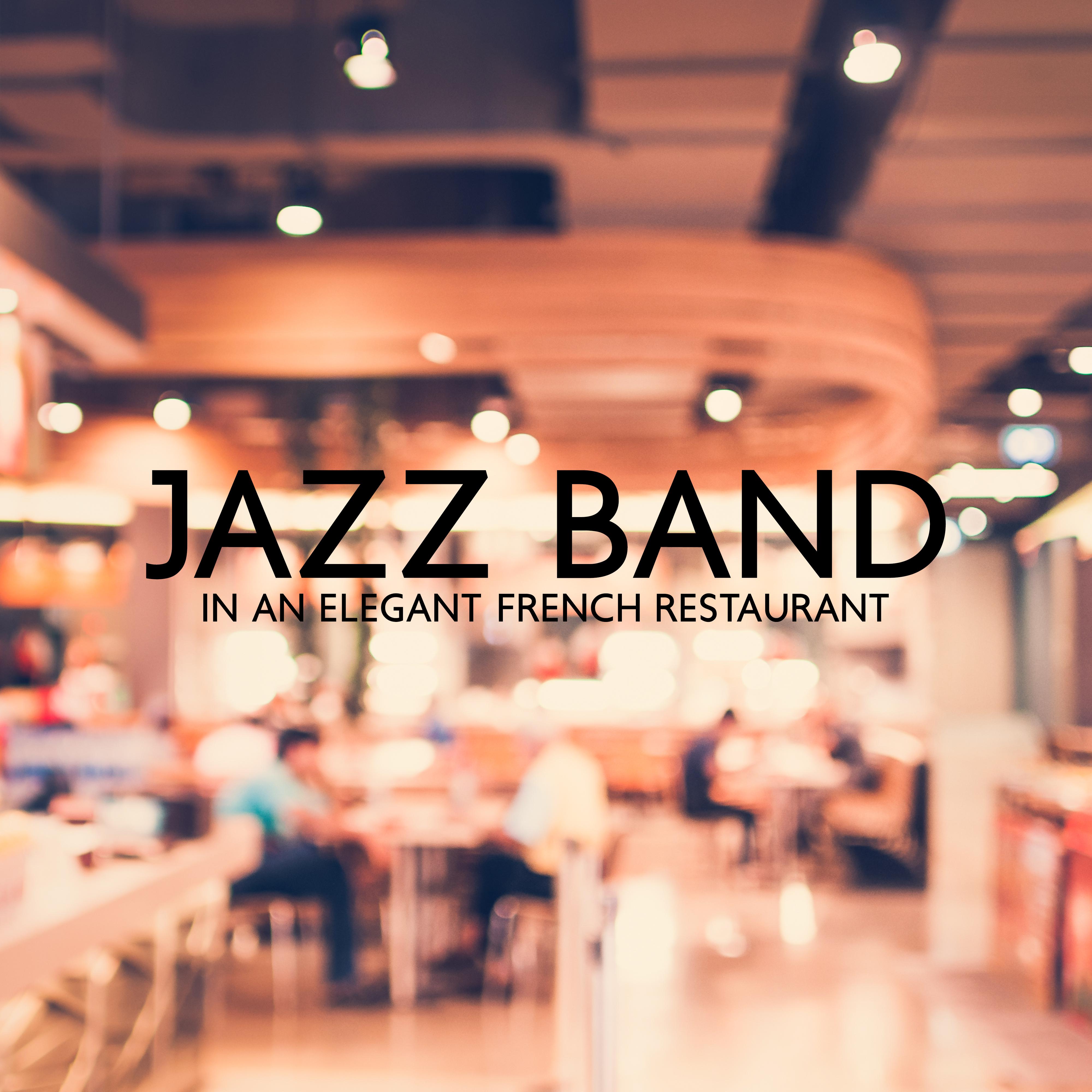Jazz Band in an Elegant French Restaurant: 2019 Smooth Jazz Songs for Dinner Nice Time Spending with Friends