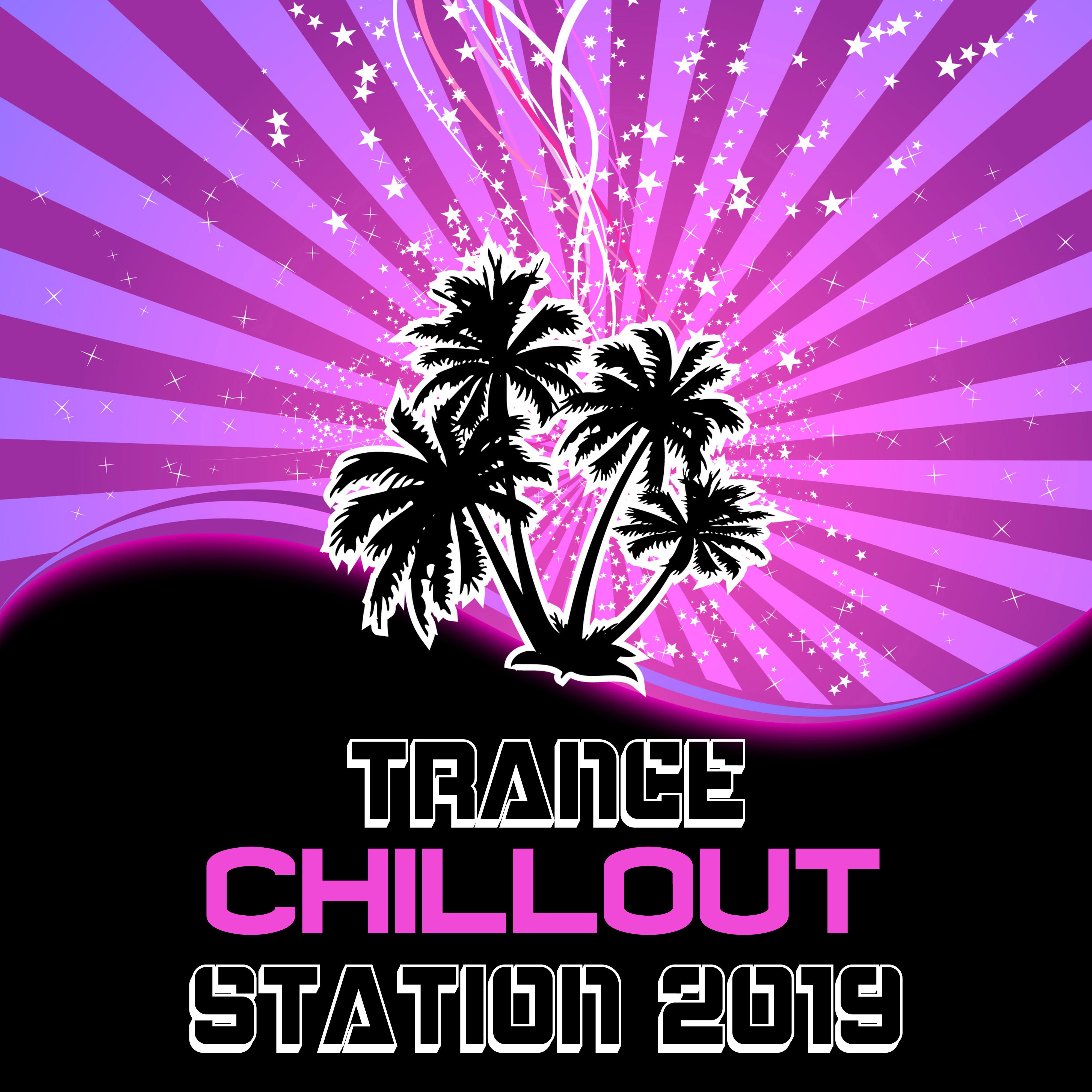 Trance Chillout Station 2019