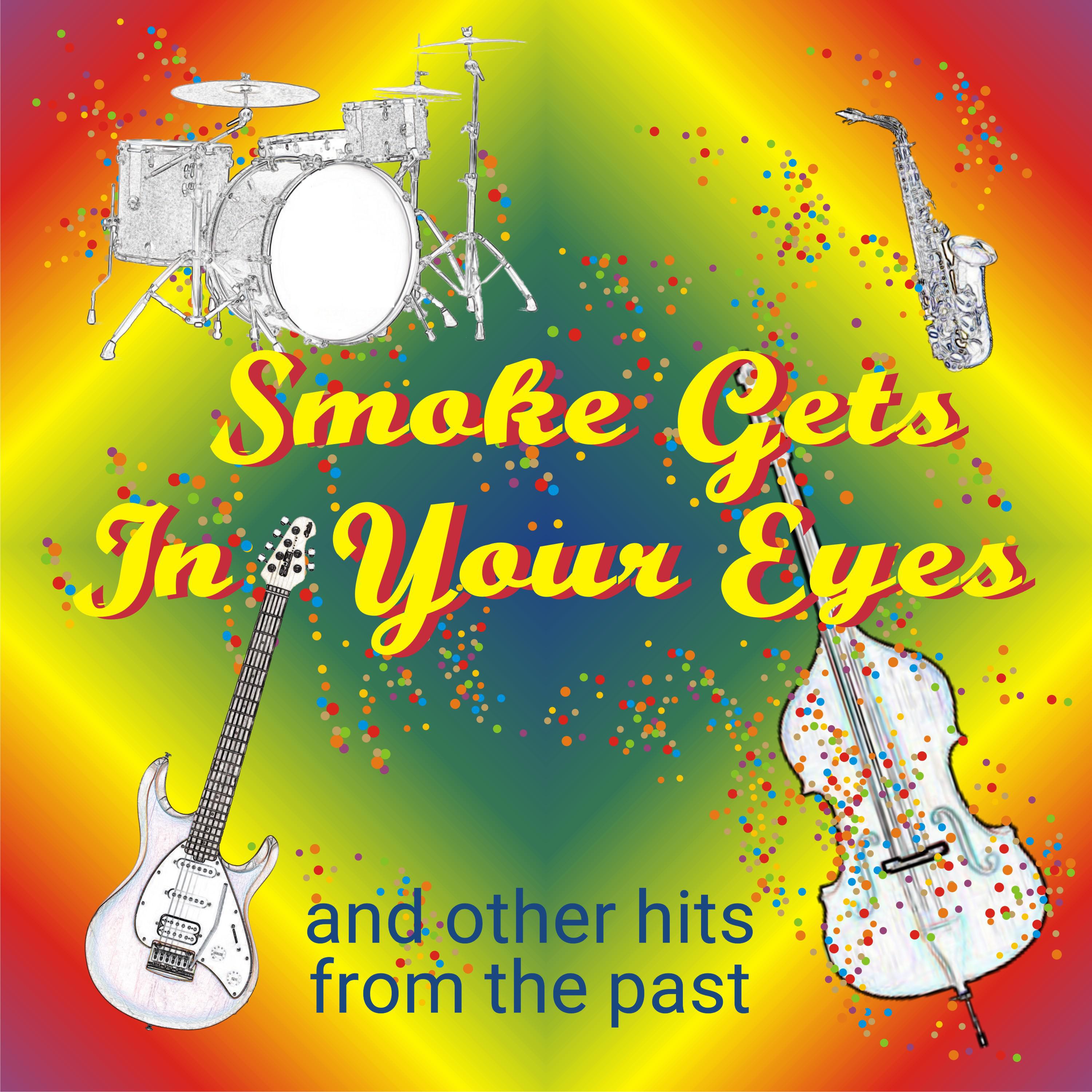 Smoke Gets in Your Eyes and Other Hits from the Past