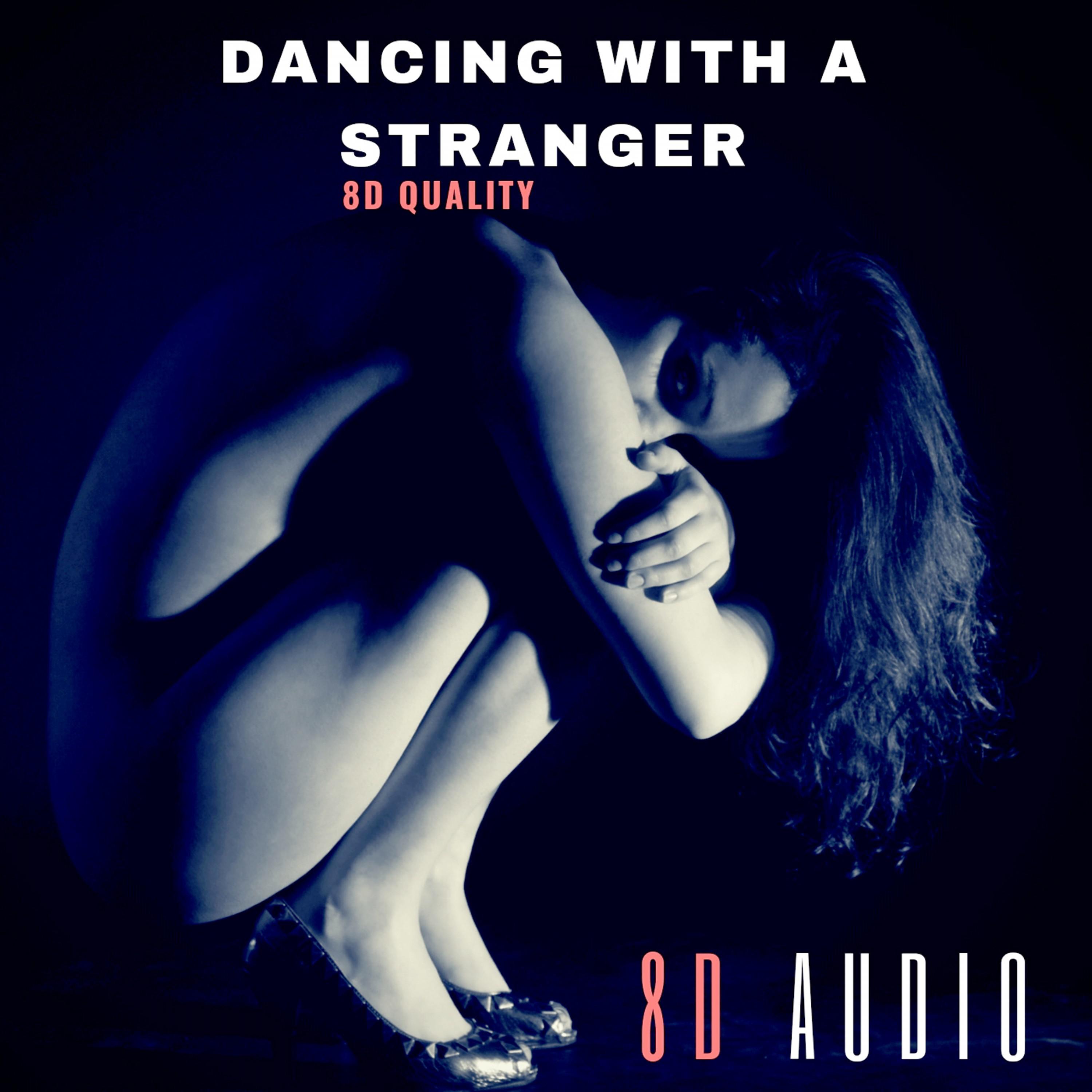 Dancing with a Stranger