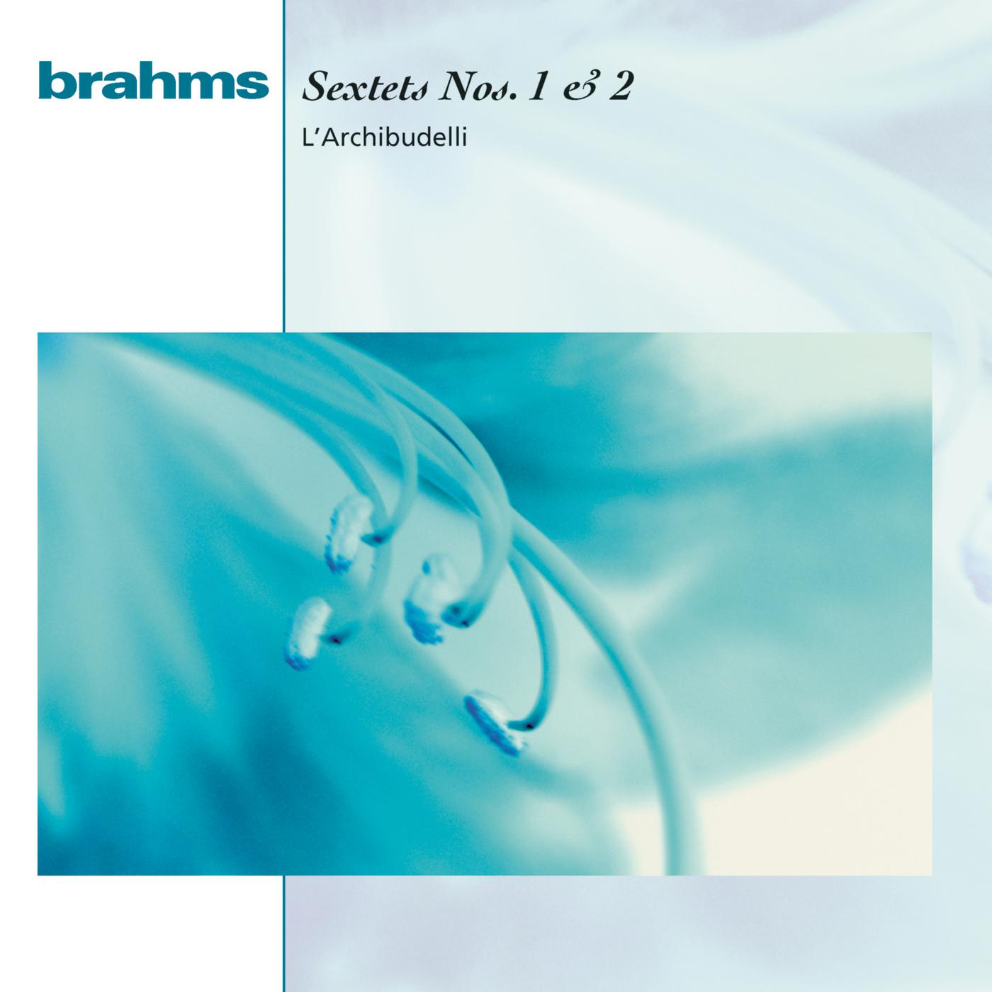 Brahms: String Sextets, Op. 18 & Op. 36