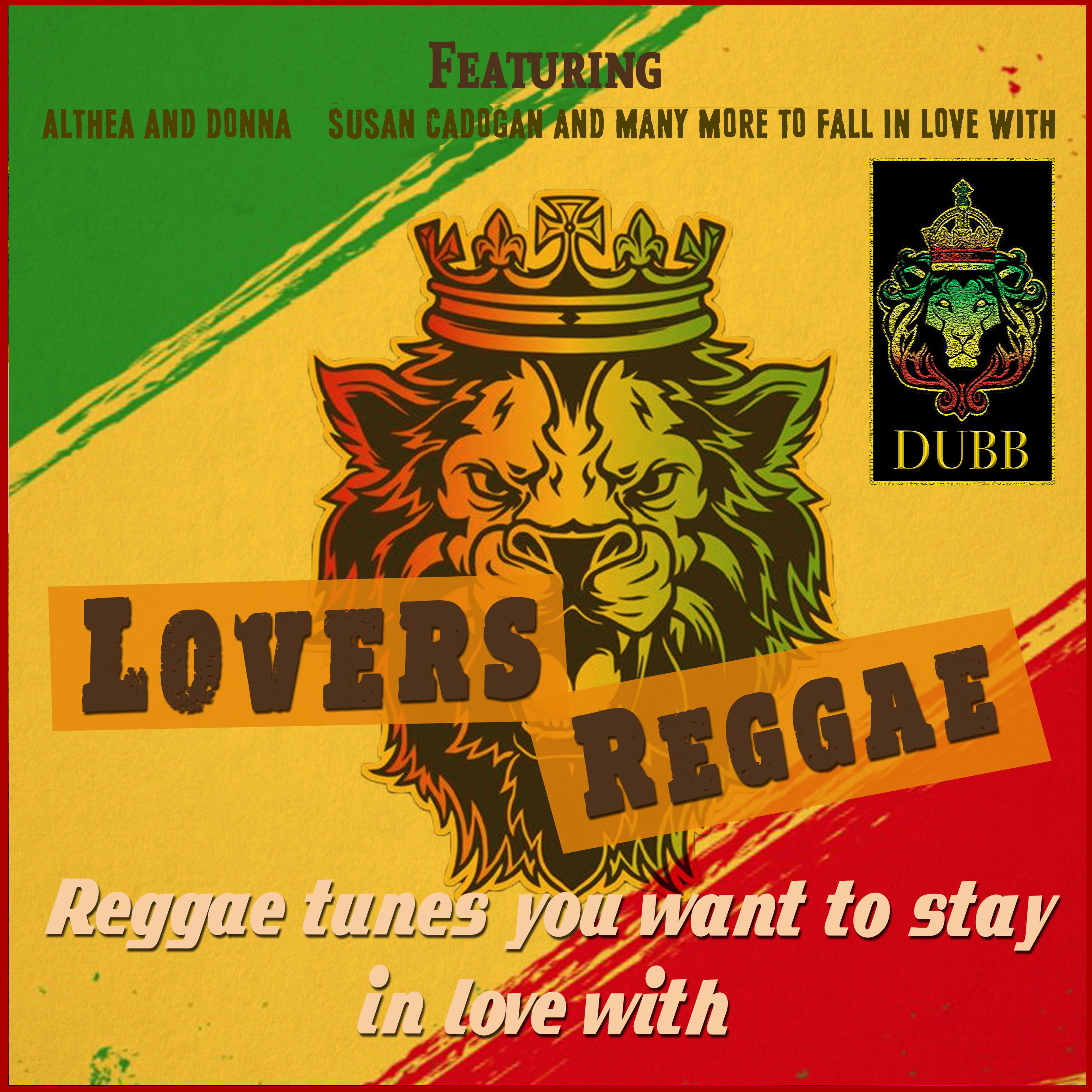Lovers Reggae - Reggae Tunes you Want to Stay in Love with