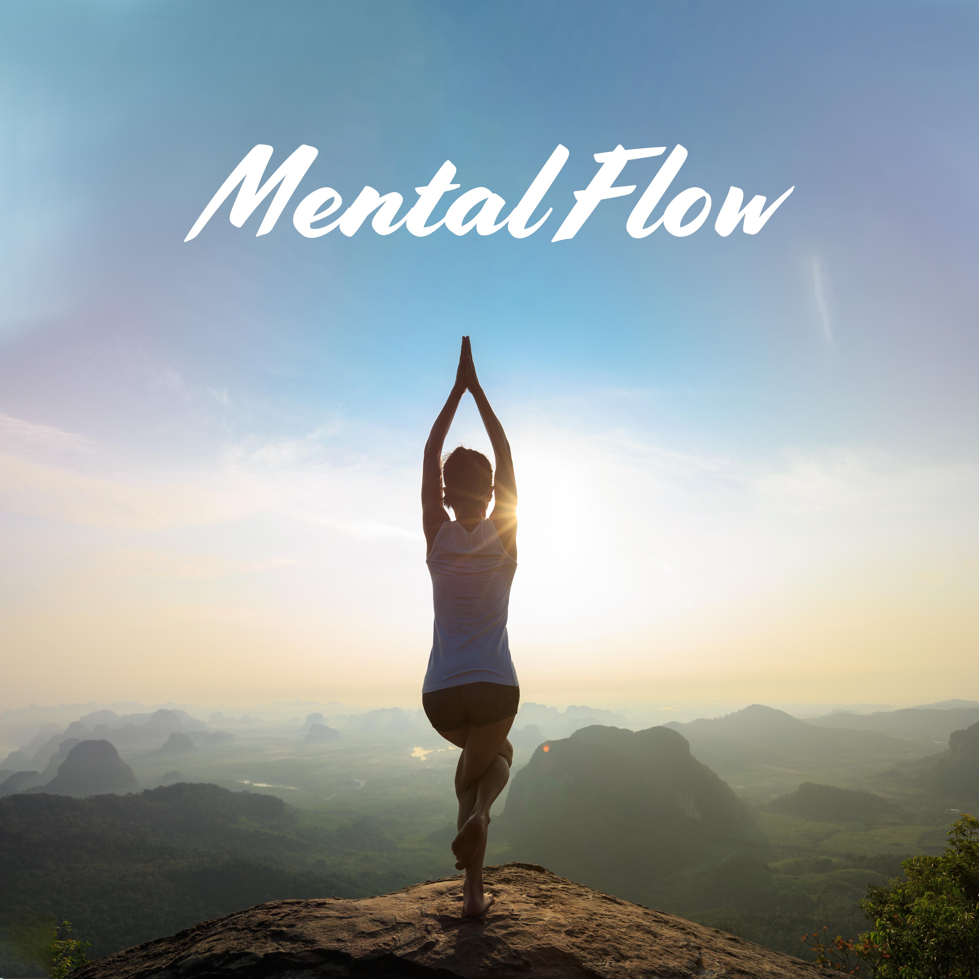Mental Flow  Healing Music for Yoga, Deep Meditation, Inner Silence, Calm Down, Zen Therapy Tunes, Deeper Focus, Meditation Music Zone