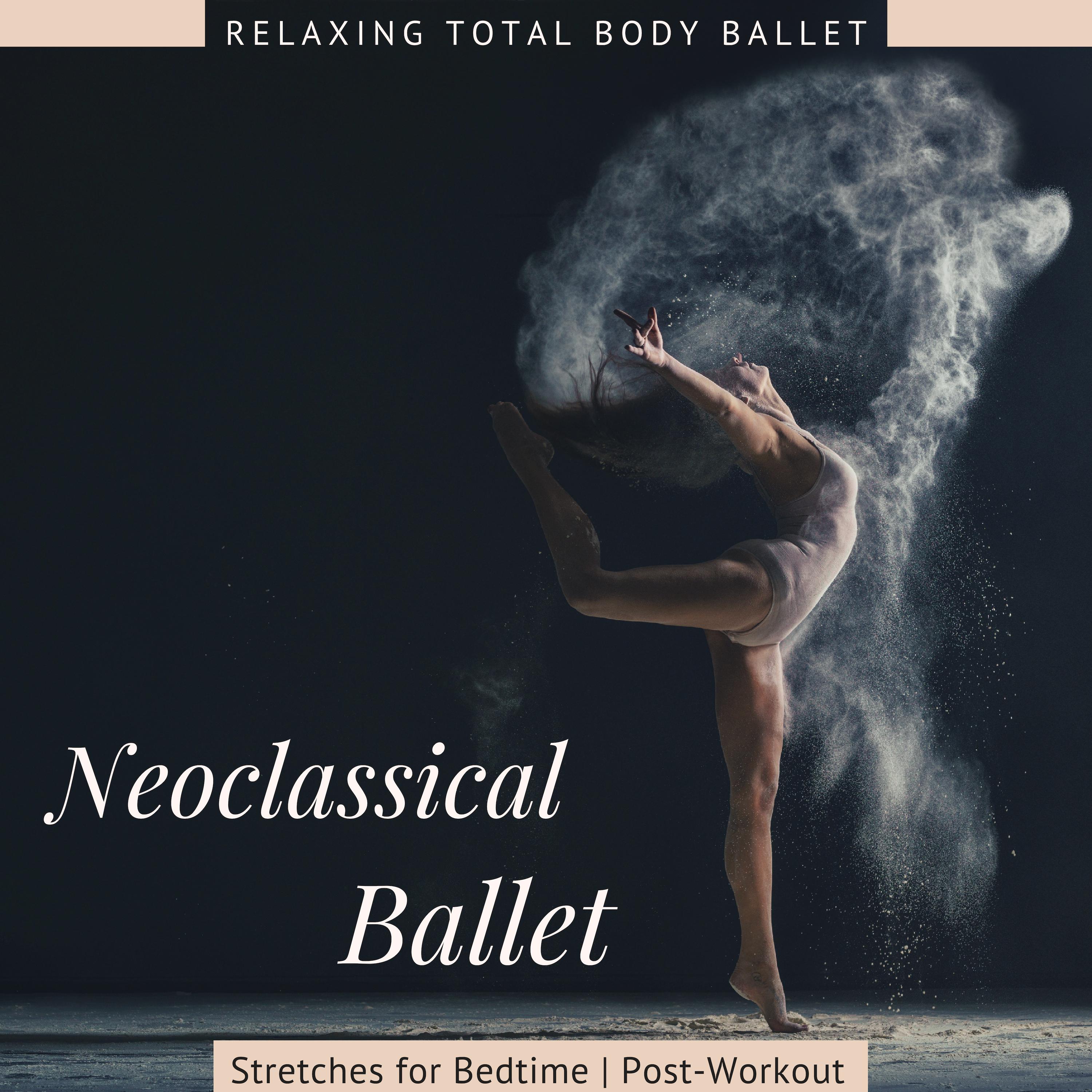 Neoclassical Ballet - Relaxing Total Body Ballet Stretches for Bedtime or Post-Workout