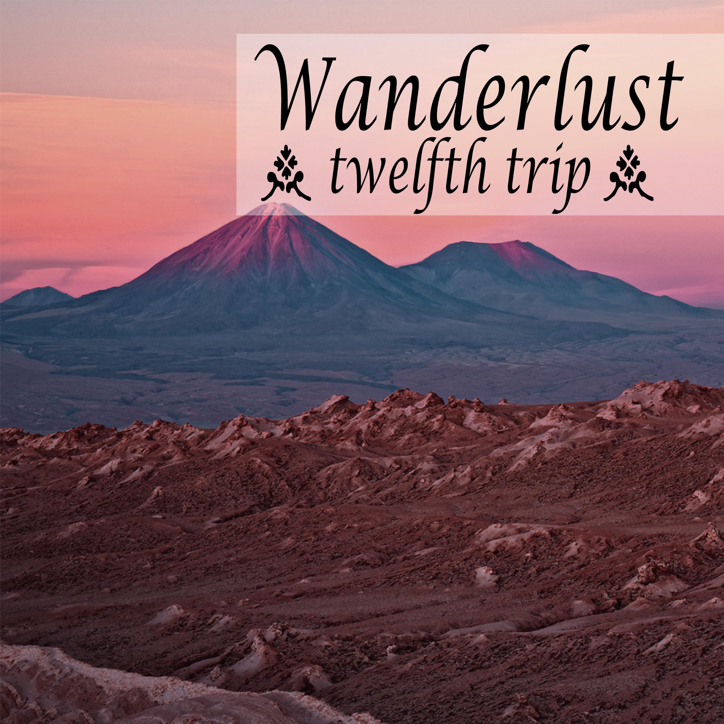 Wanderlust - Twelfth Trip