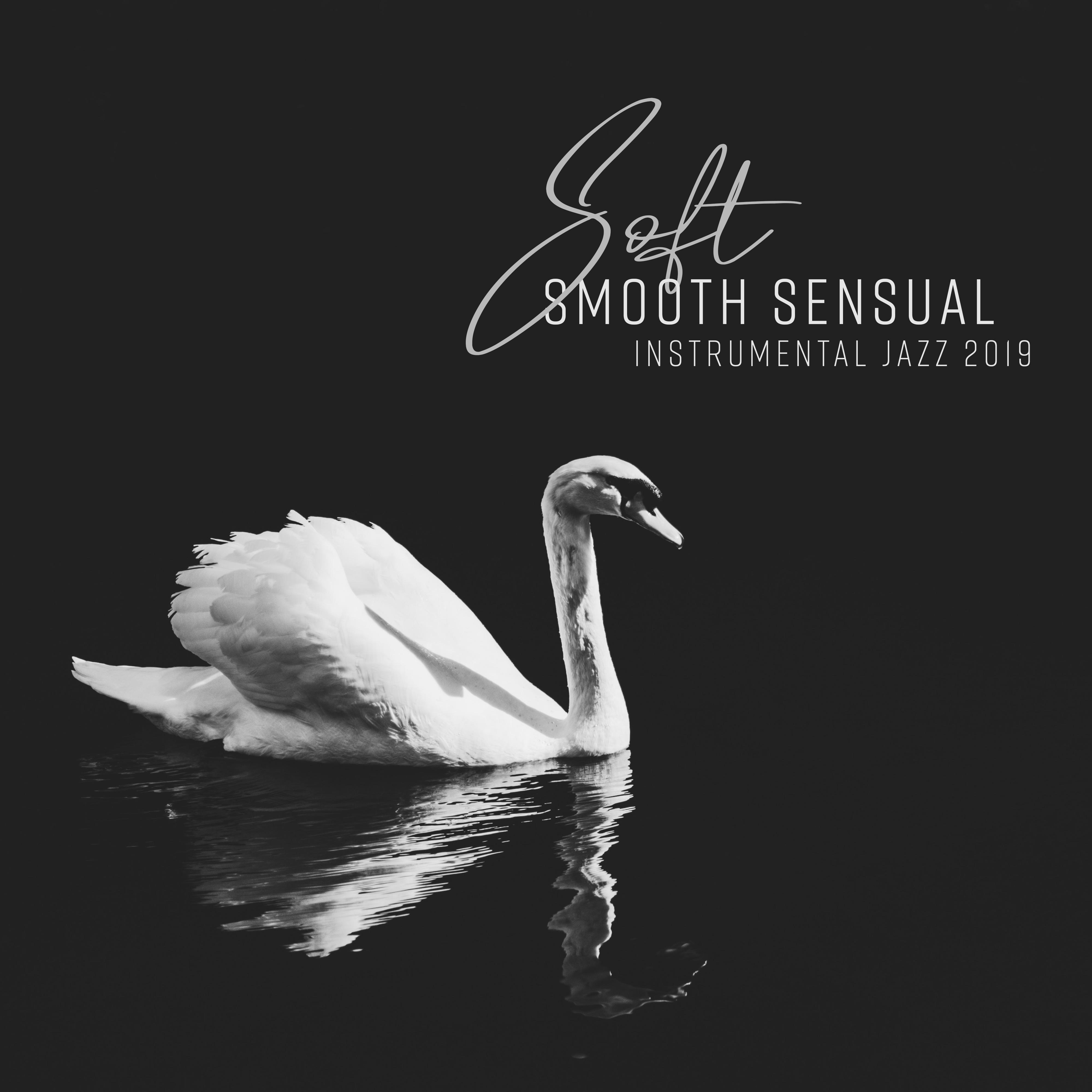 Soft, Smooth, Sensual  Instrumental Jazz 2019