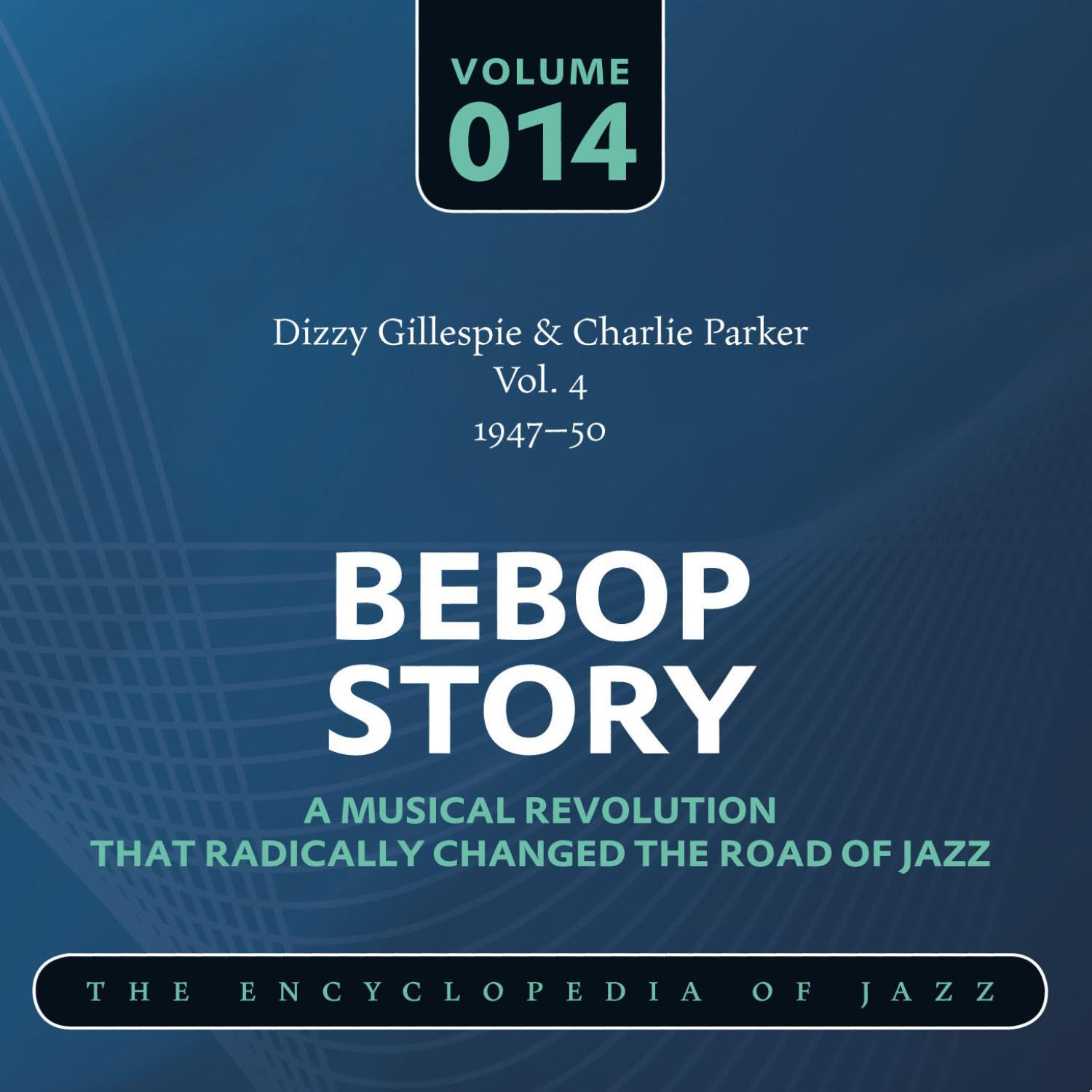 Dizzy Gillespie & Charlie Parker Vol. 4 (1947-50)