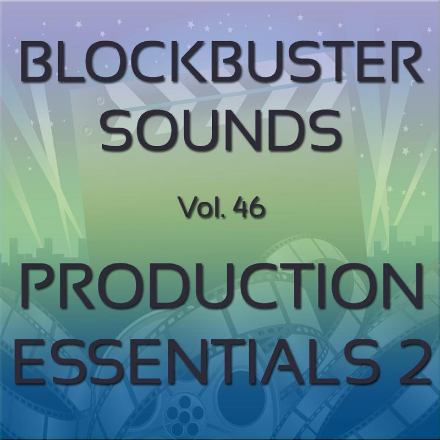 Blockbuster Sound Effects Vol. 46: Production Essentials 2