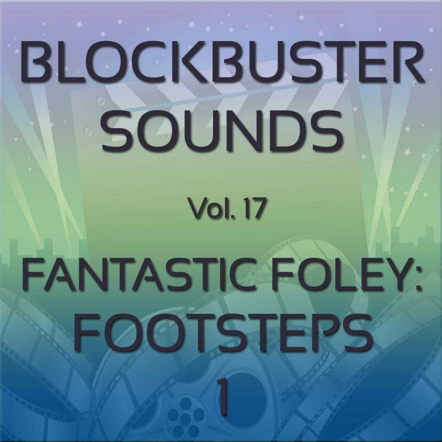 Blockbuster Sound Effects Vol. 17: Fantastic Foley: Footsteps 1