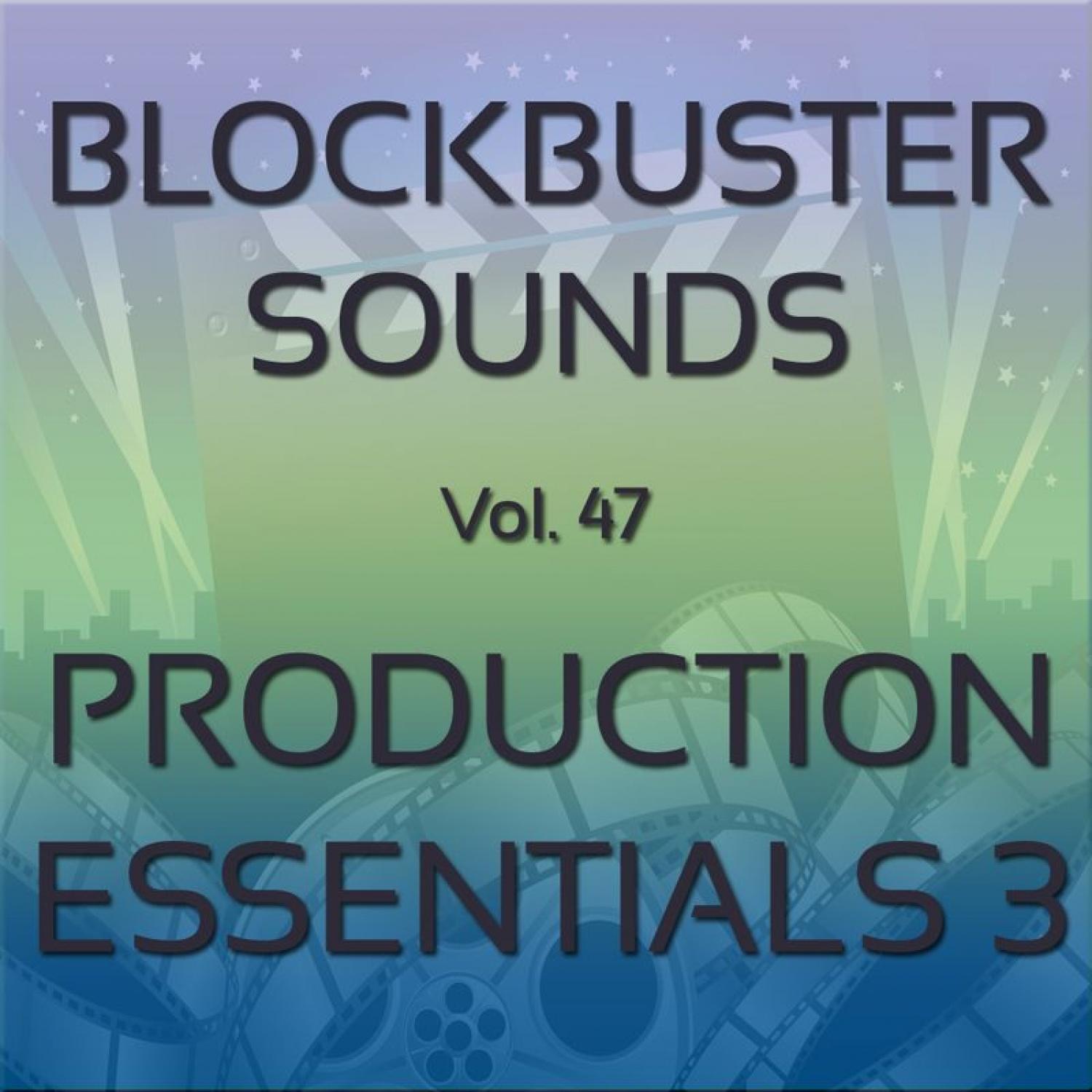 Blockbuster Sound Effects Vol. 47: Production Essentials 3