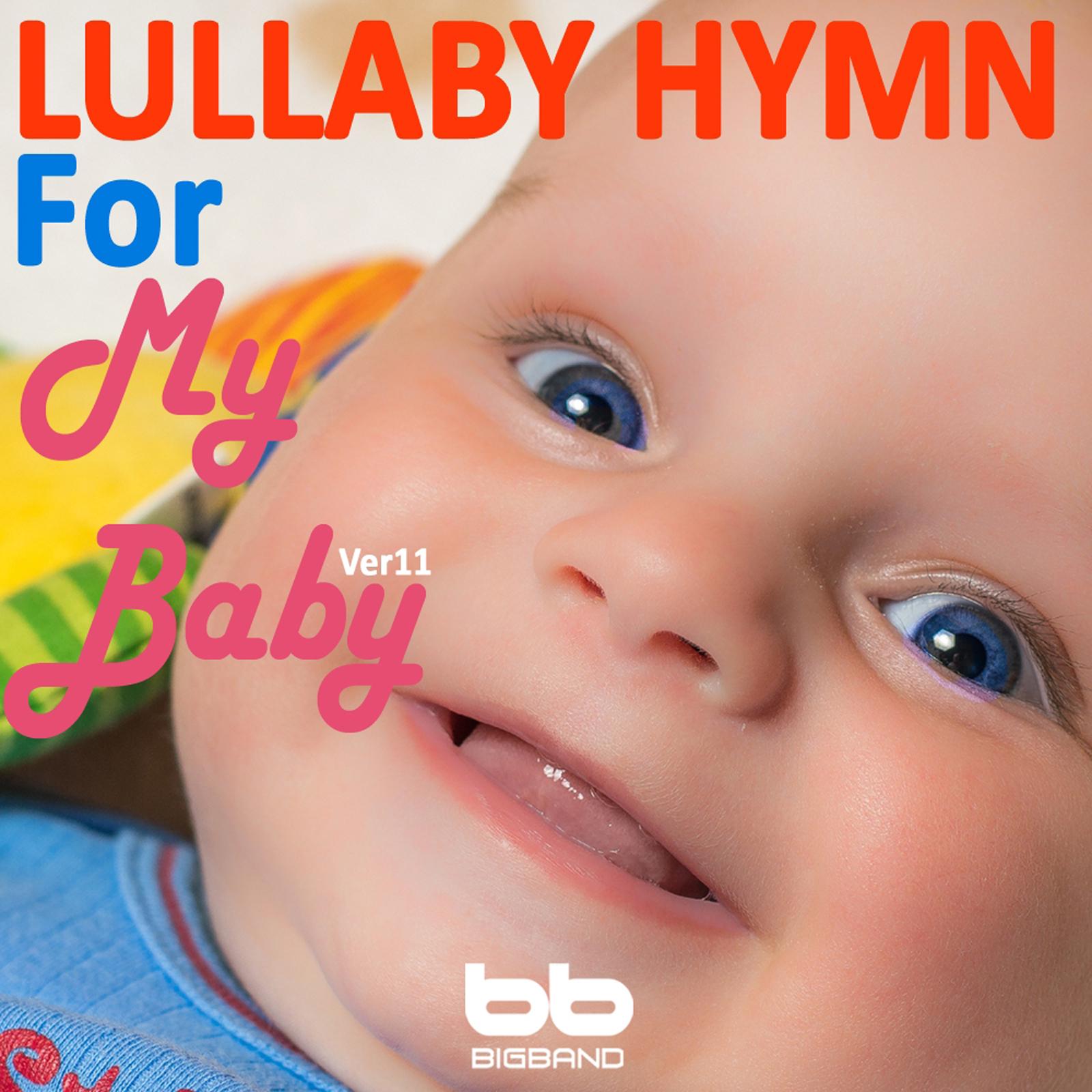 Lullaby Hymn for My Baby, Ver. 11