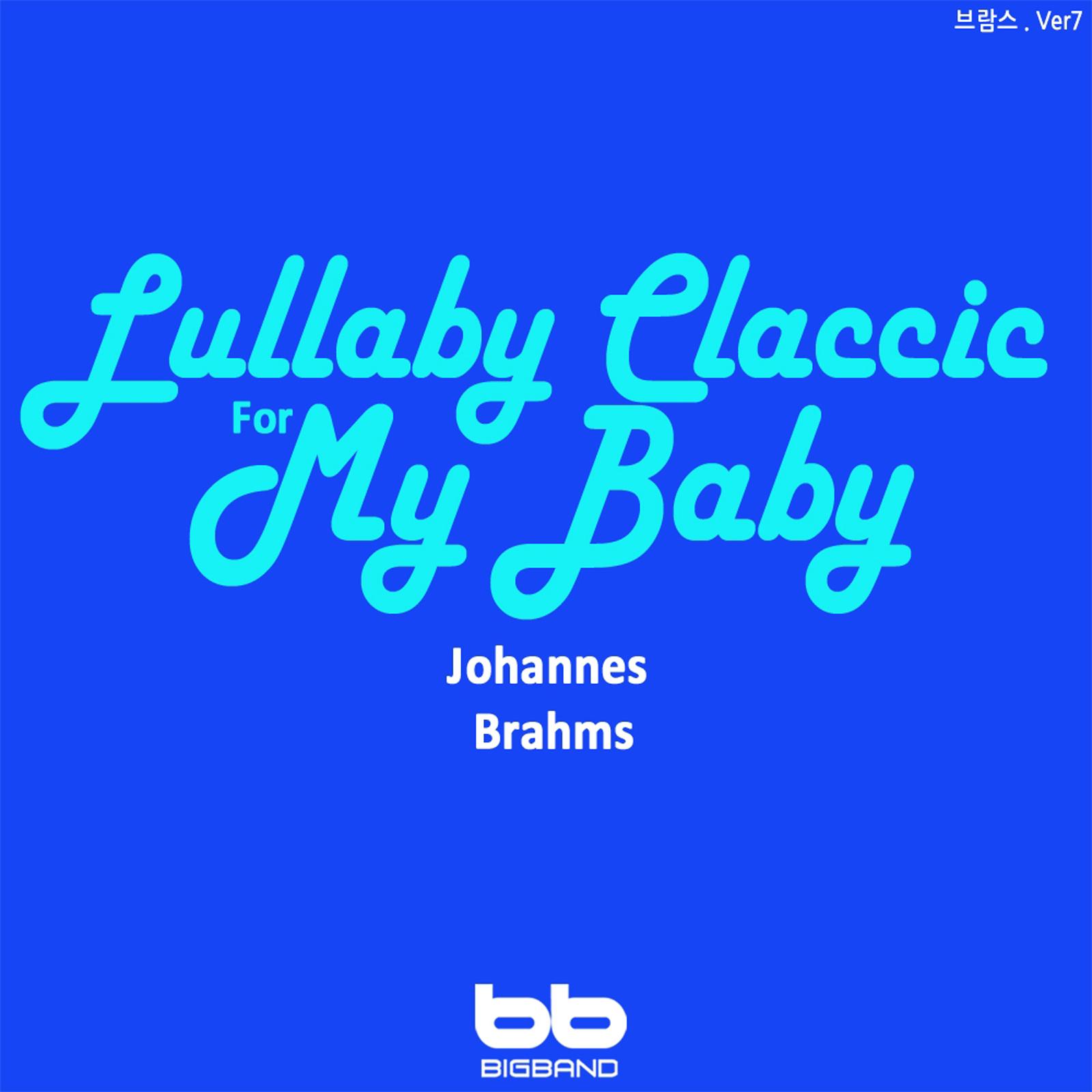 Lullaby for My BabyClassical of Brahms Ver7 prenatal music     7