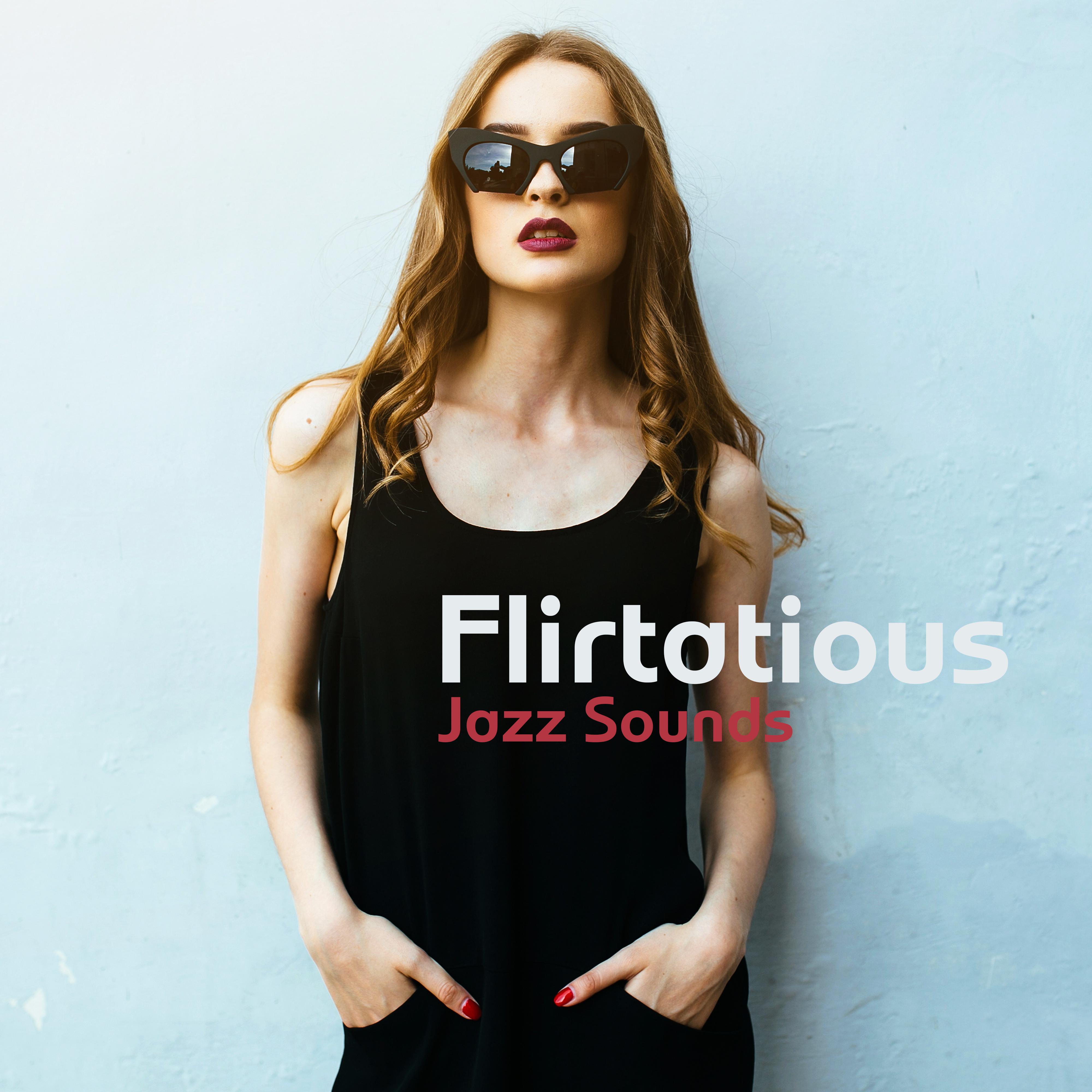 Flirtatious Jazz Sounds  Alluring Music for Romance, Flirting,  and Conversations about the Erotic Tinge