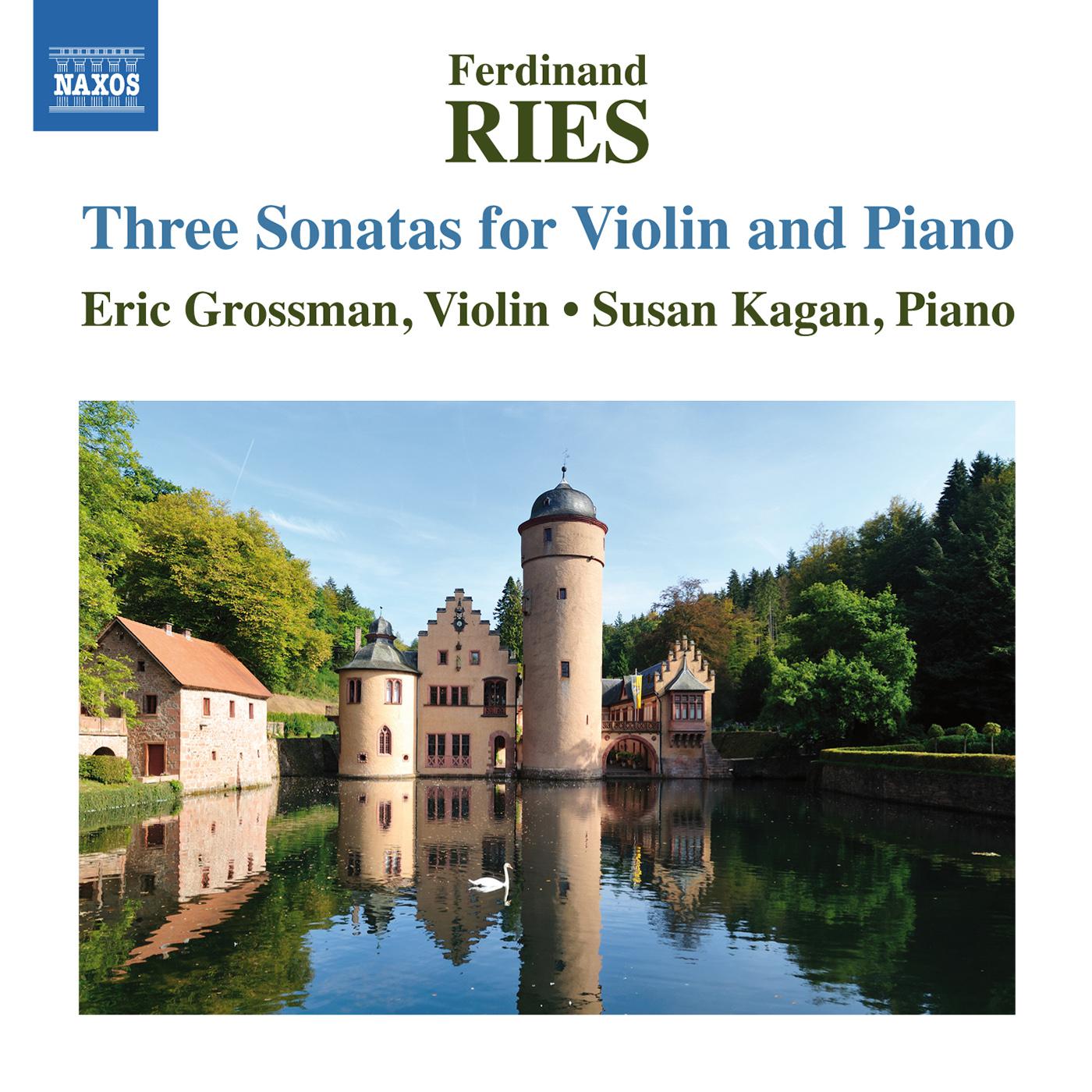 RIES, F.: Violin Sonatas, Op. 8, Nos. 1-2 and Op. 19 (Grossman, S. Kagan)