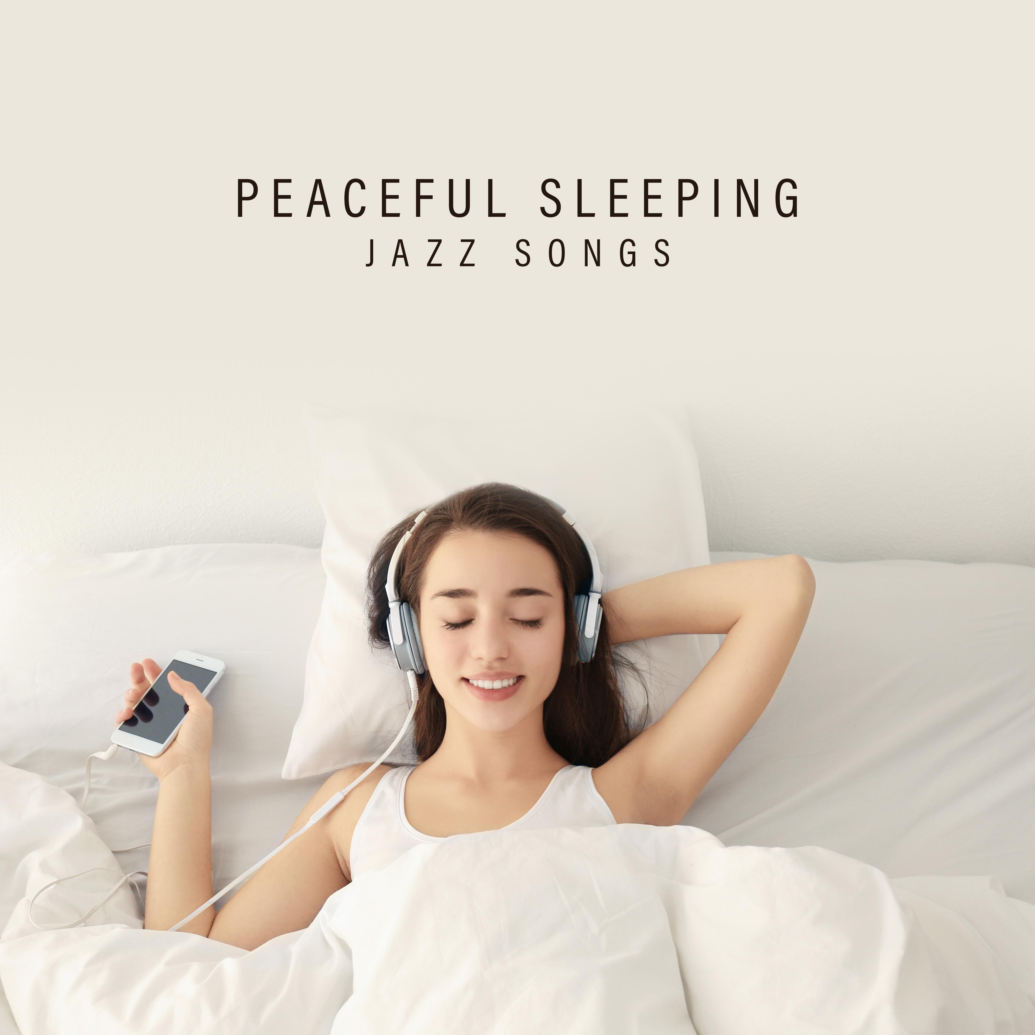 Peaceful Sleeping Jazz Songs: 15 Instrumental Soft Melodies for Calming Down, Cure Insomnia & Good Sleep, Piano, Sax & Giutar Sounds