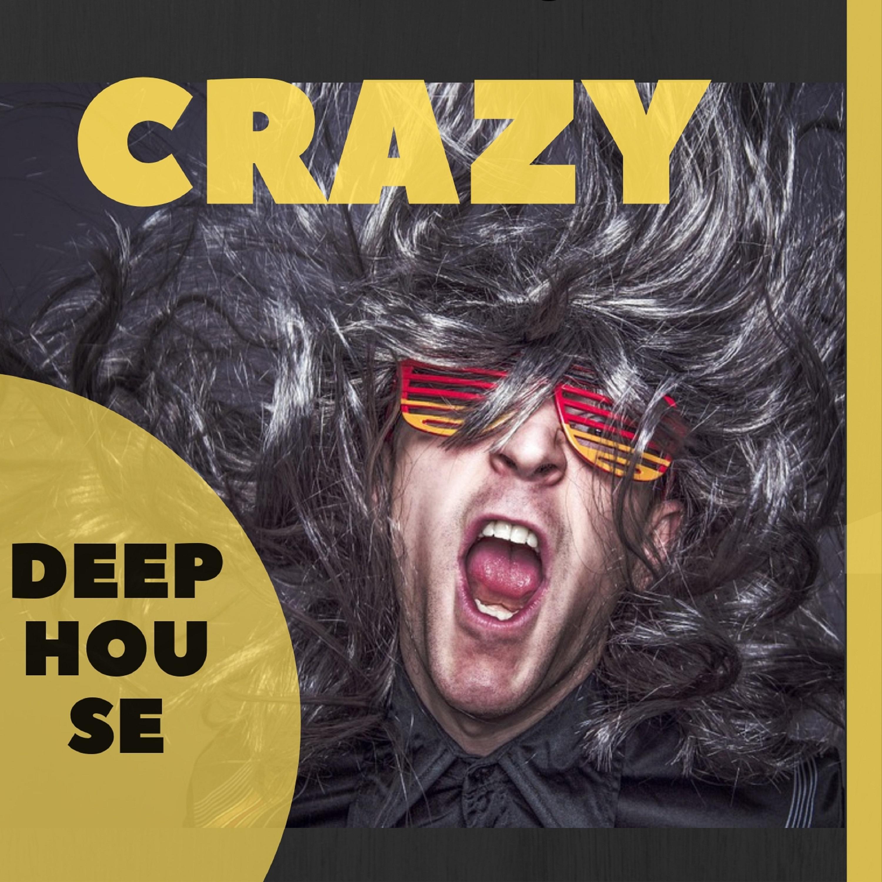 CRAZY DEEP HOUSE