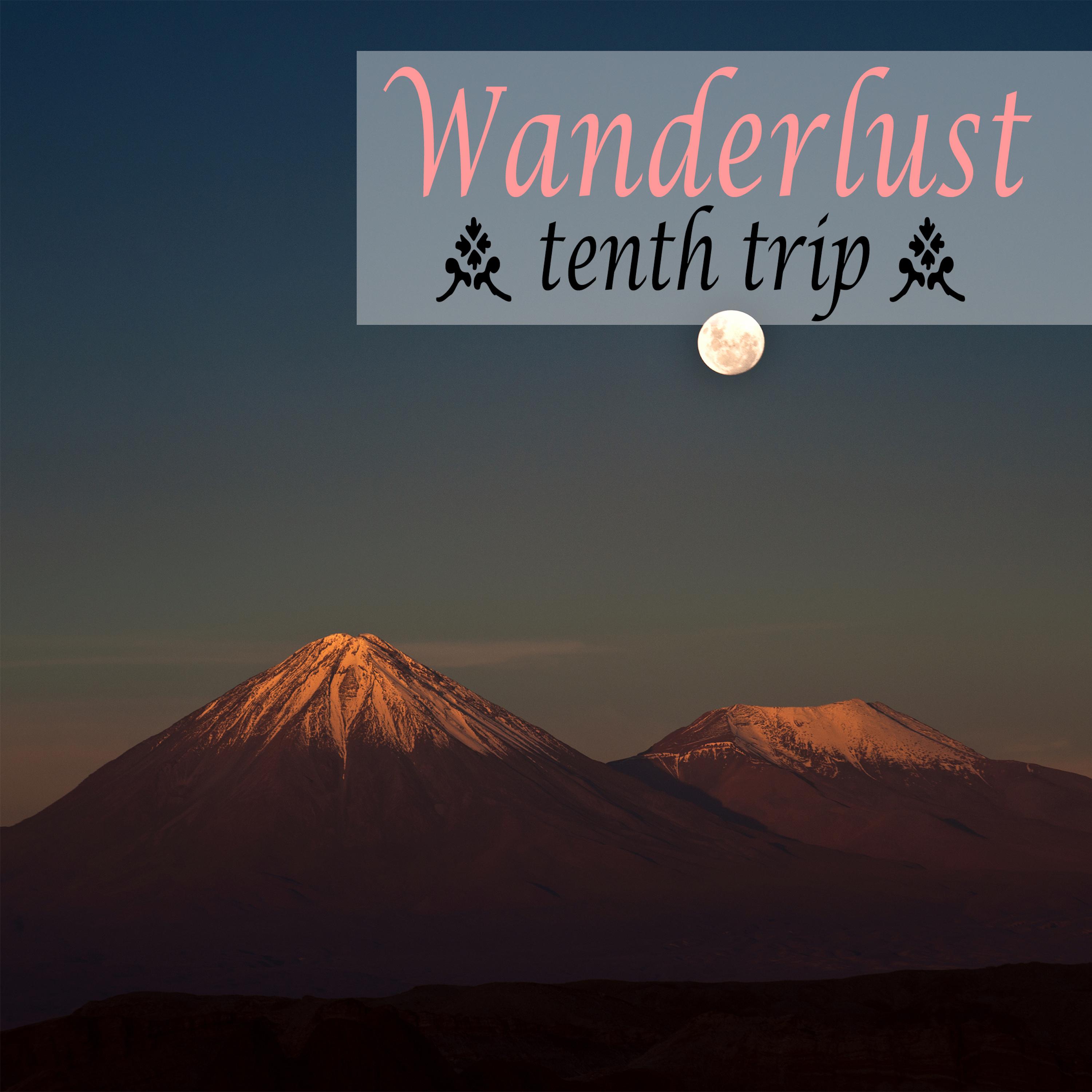 Wanderlust - Tenth Trip