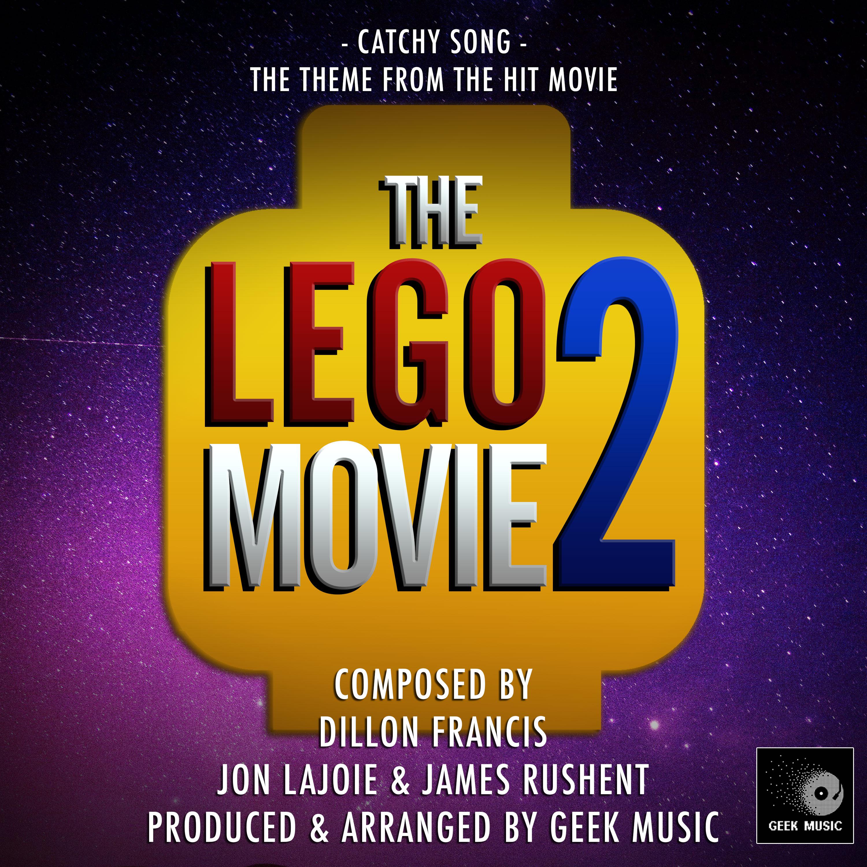 The Lego Movie 2 - Catchy Song - Main Theme