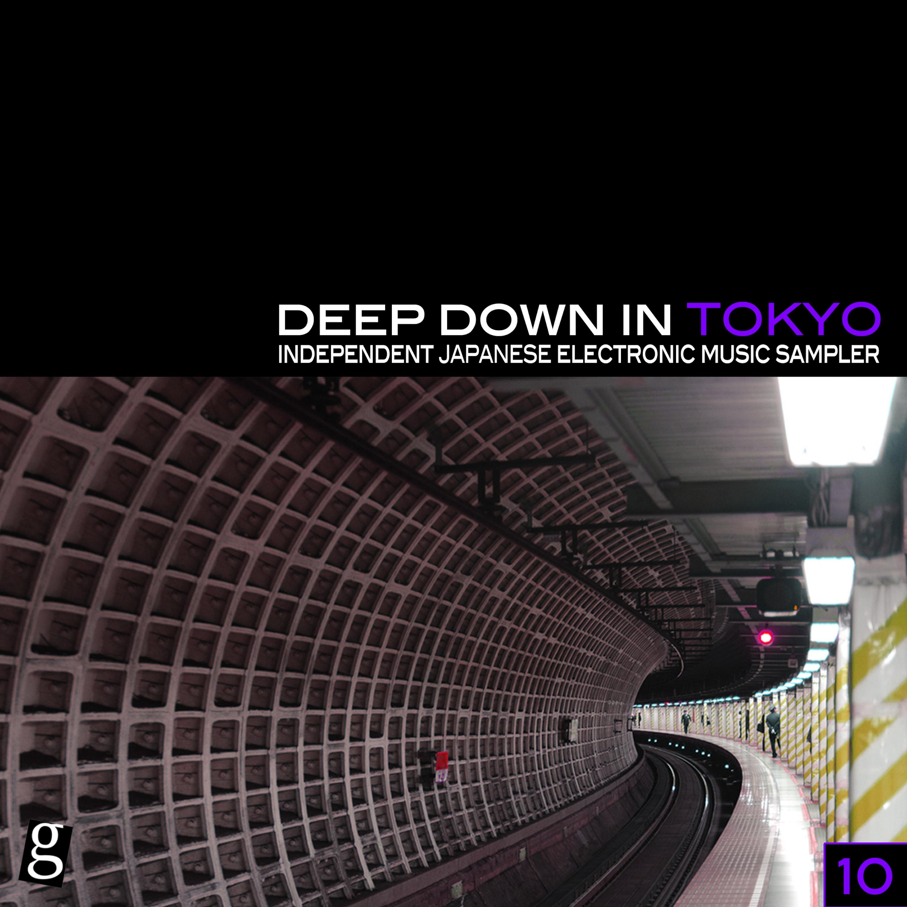 Deep Down in Toyko 10 - Independent Japanese Electronic Music Sampler