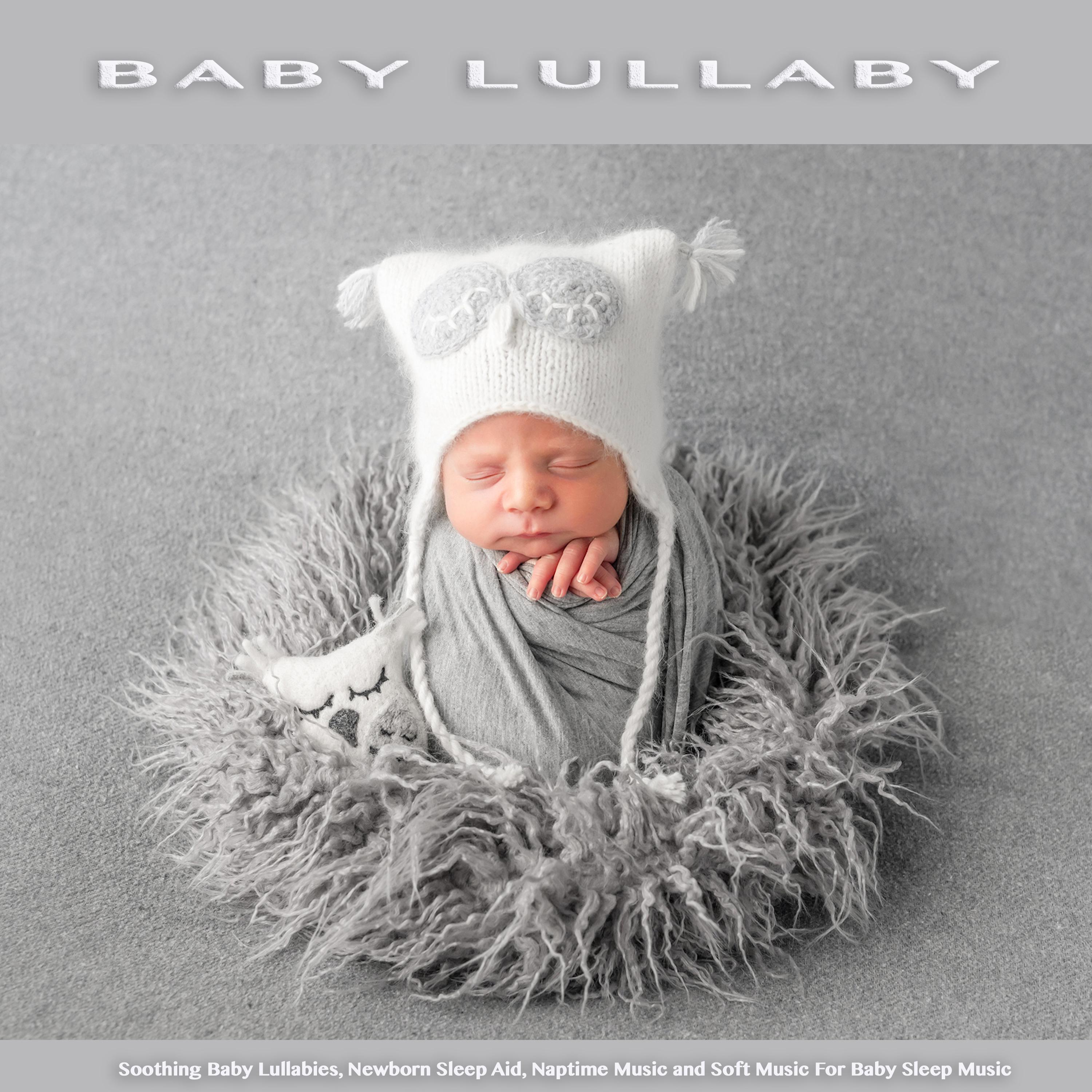 Baby Lullaby: Soothing Baby Lullabies, Newborn Sleep Aid, Naptime Music and Soft Music For Baby Sleep Music