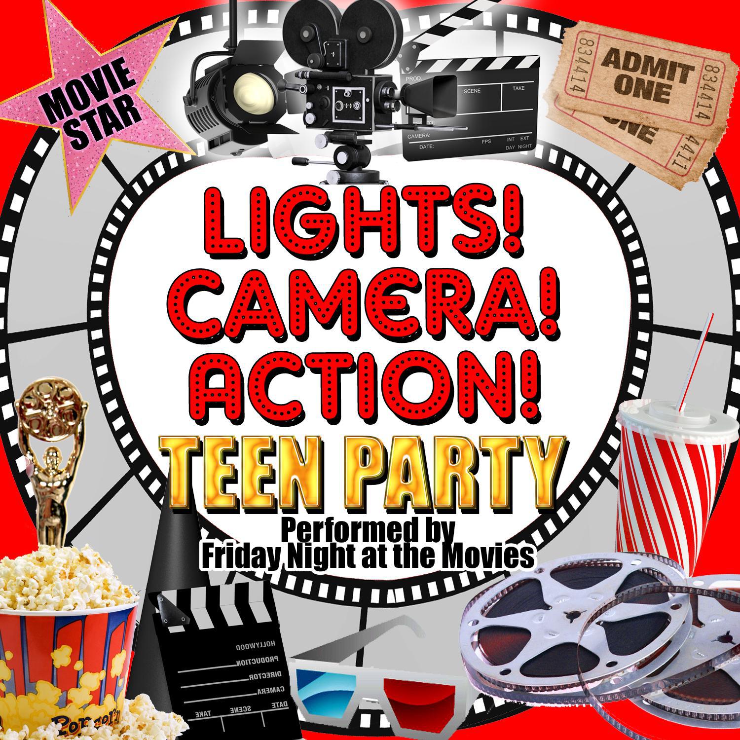 Lights! Camera! Action! Teen Party