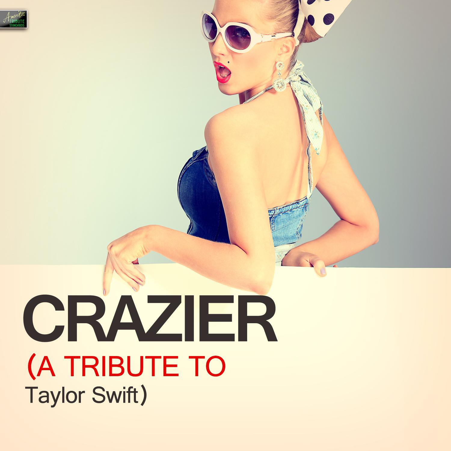Crazier (A Tribute to Taylor Swift)