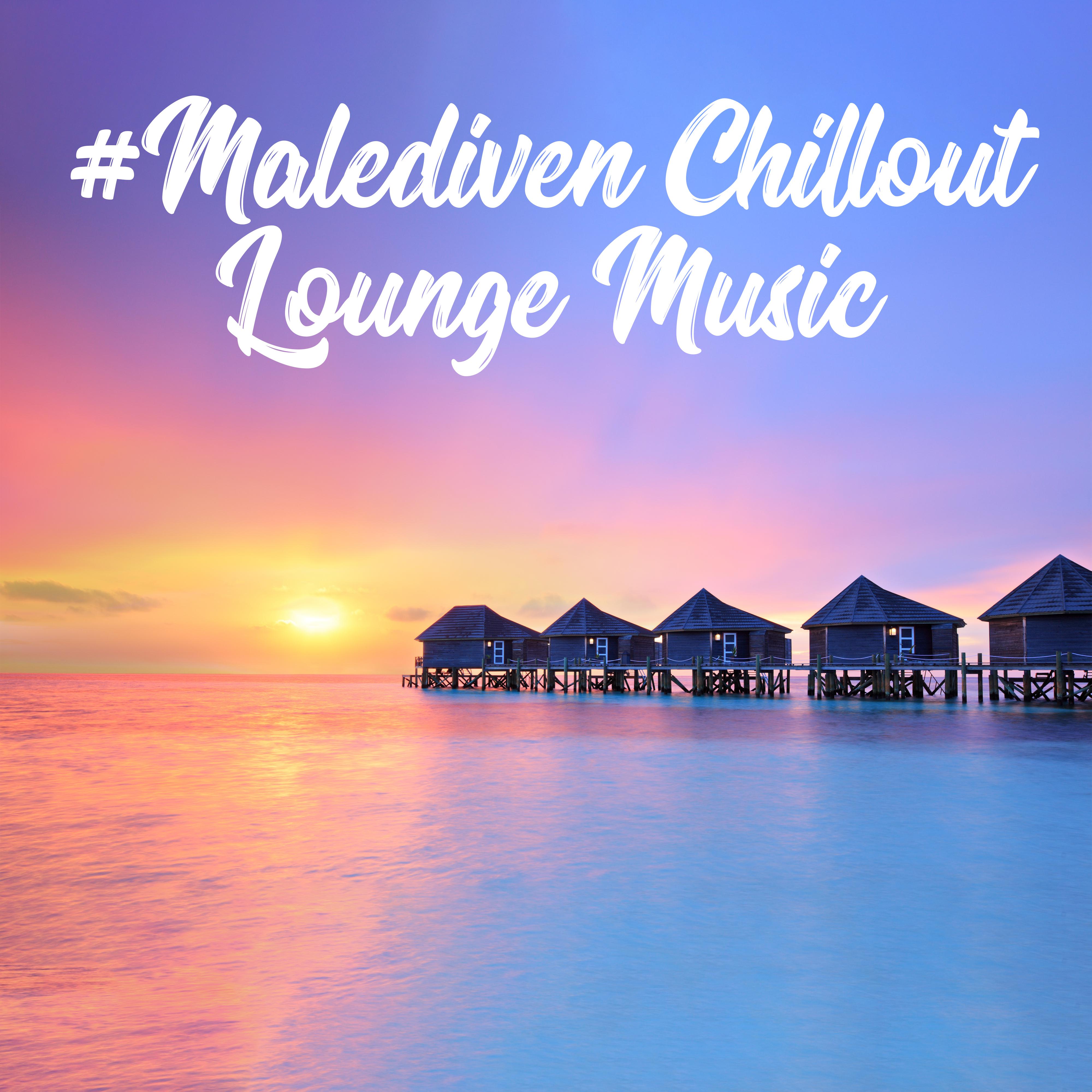 Malediven Chillout Lounge Music  15 Chillout Songs