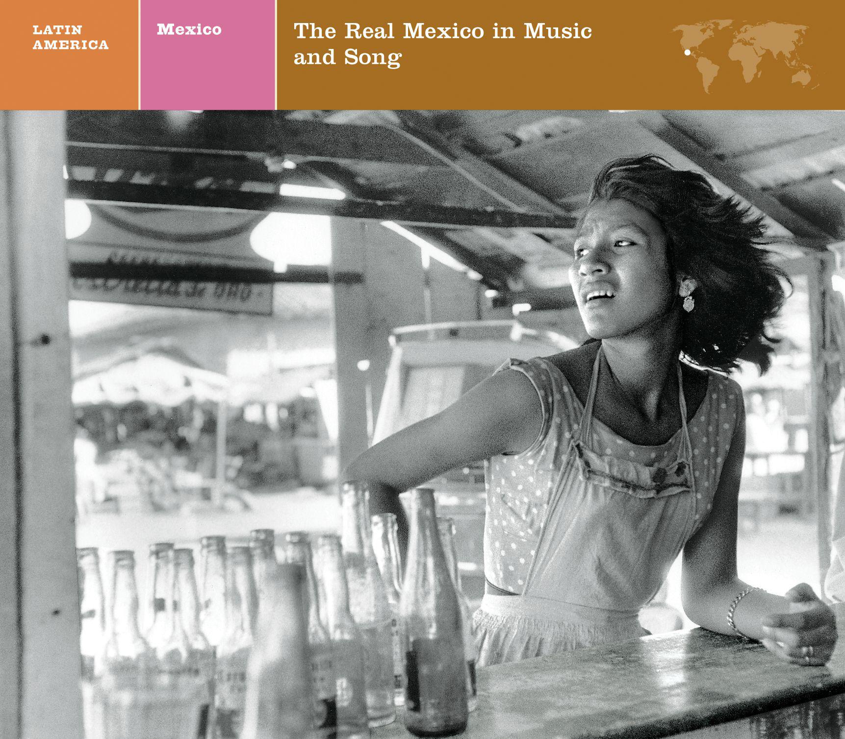 EXPLORER SERIES/MEXICO: THE REAL MEXICO IN MUSIC AND SONG