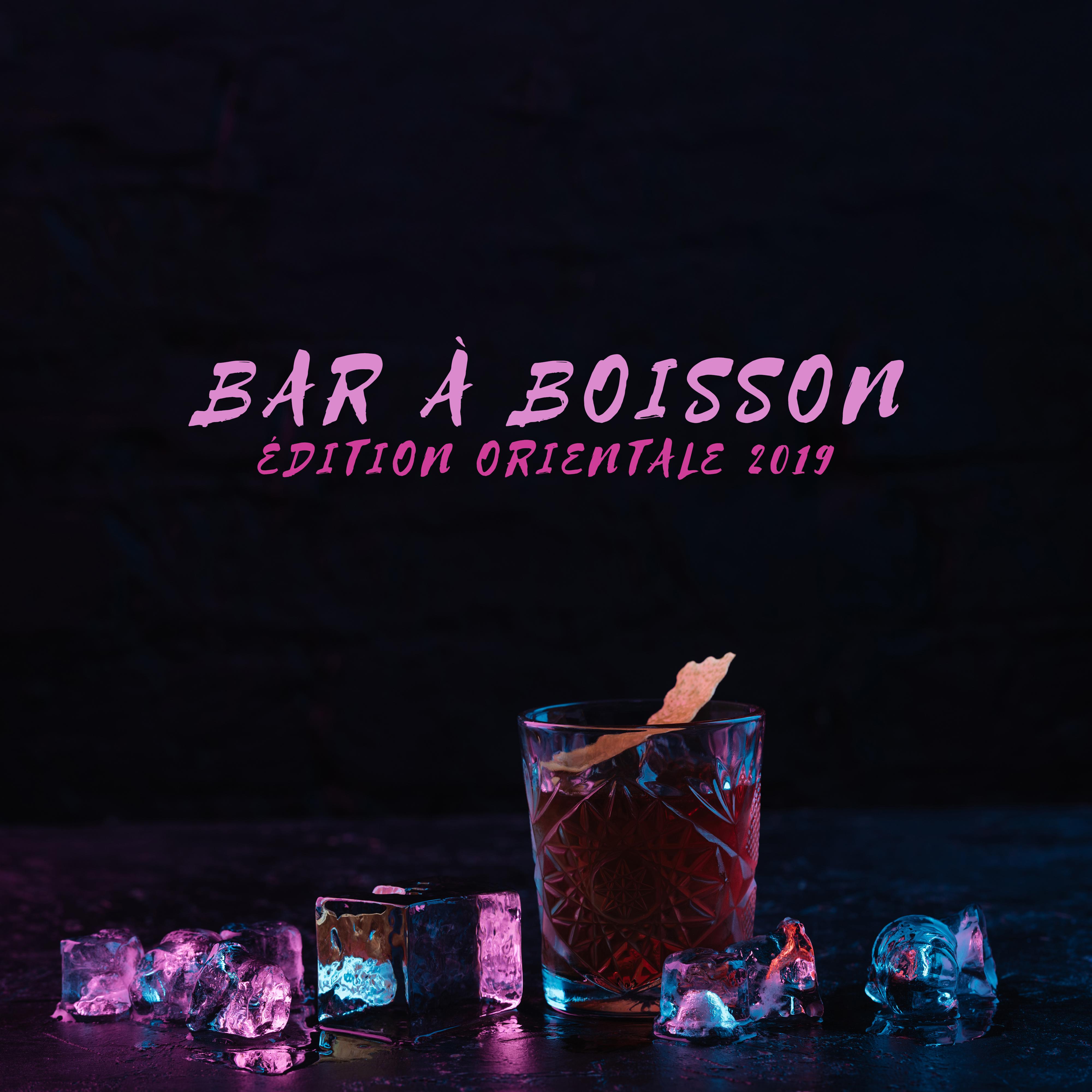 Bar a Boisson  É dition Orientale 2019