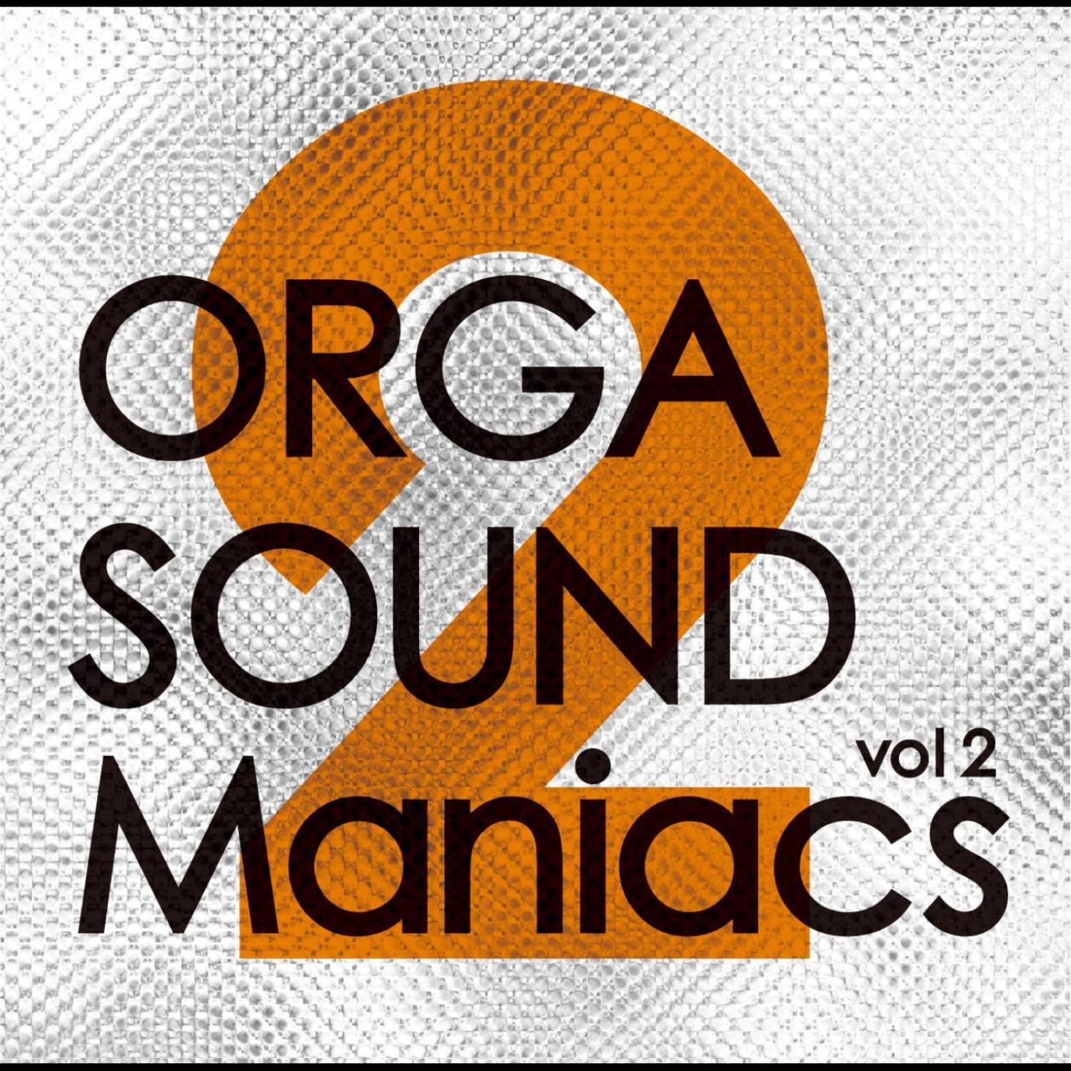 ORGASOUND Maniacs vol 2