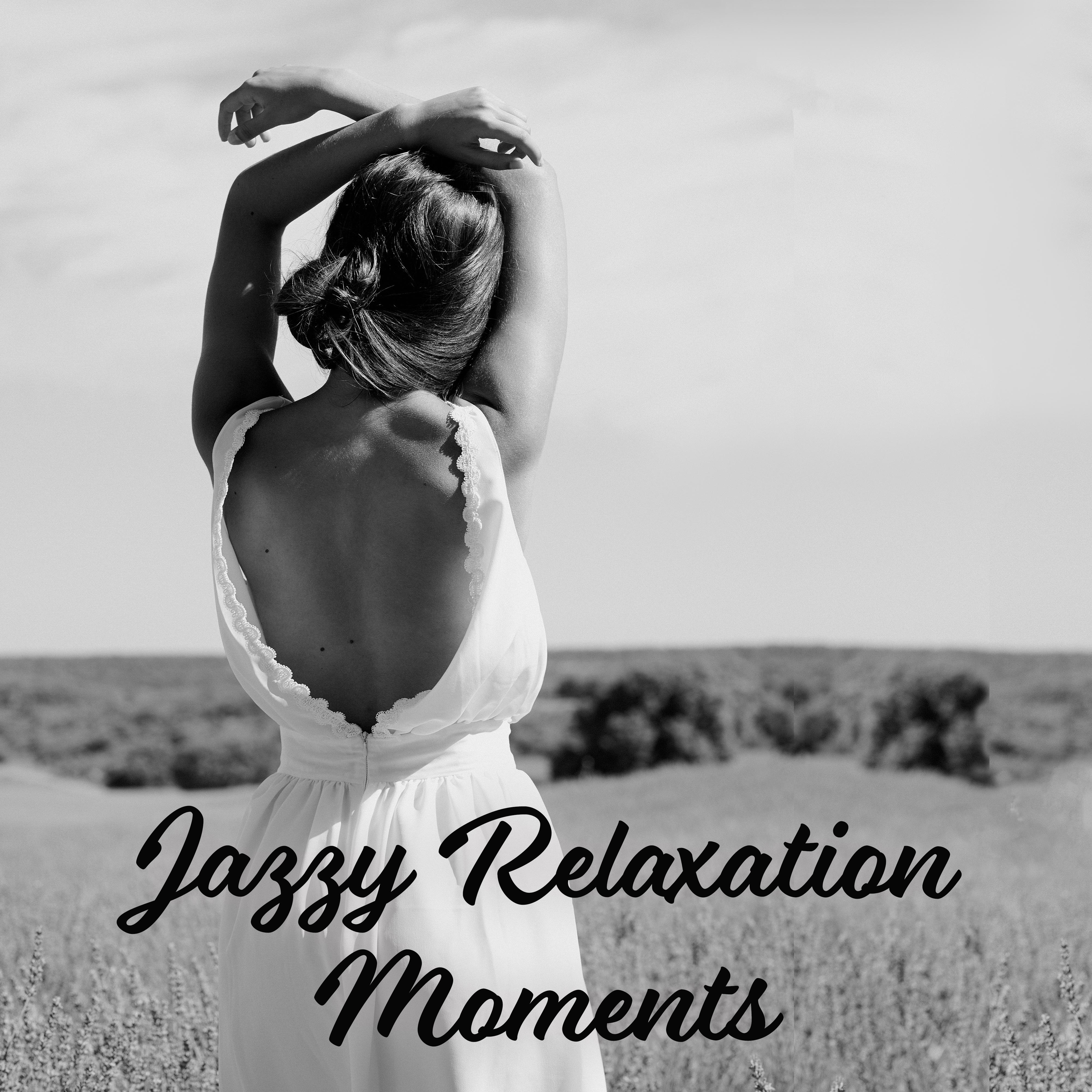 Jazzy Relaxation Moments  15 Instrumental Jazz Tracks for Relaxing After Tough Day, Calming Down, Stress Relief