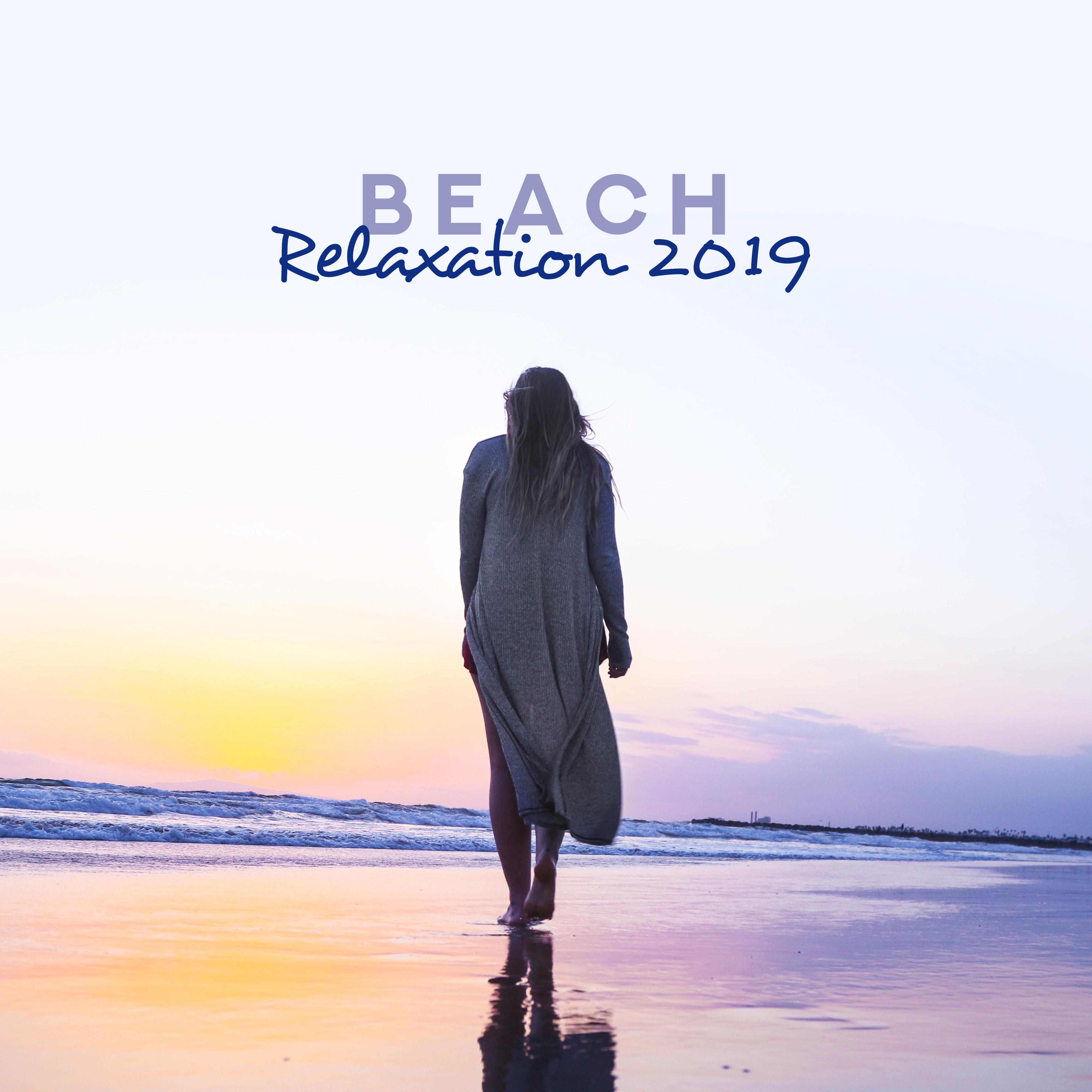 Beach Relaxation 2019  Peaceful Chill Out, Deeper Sleep, Relaxing Music 2019, Calming Chill, Zero Stress, Summer 2019
