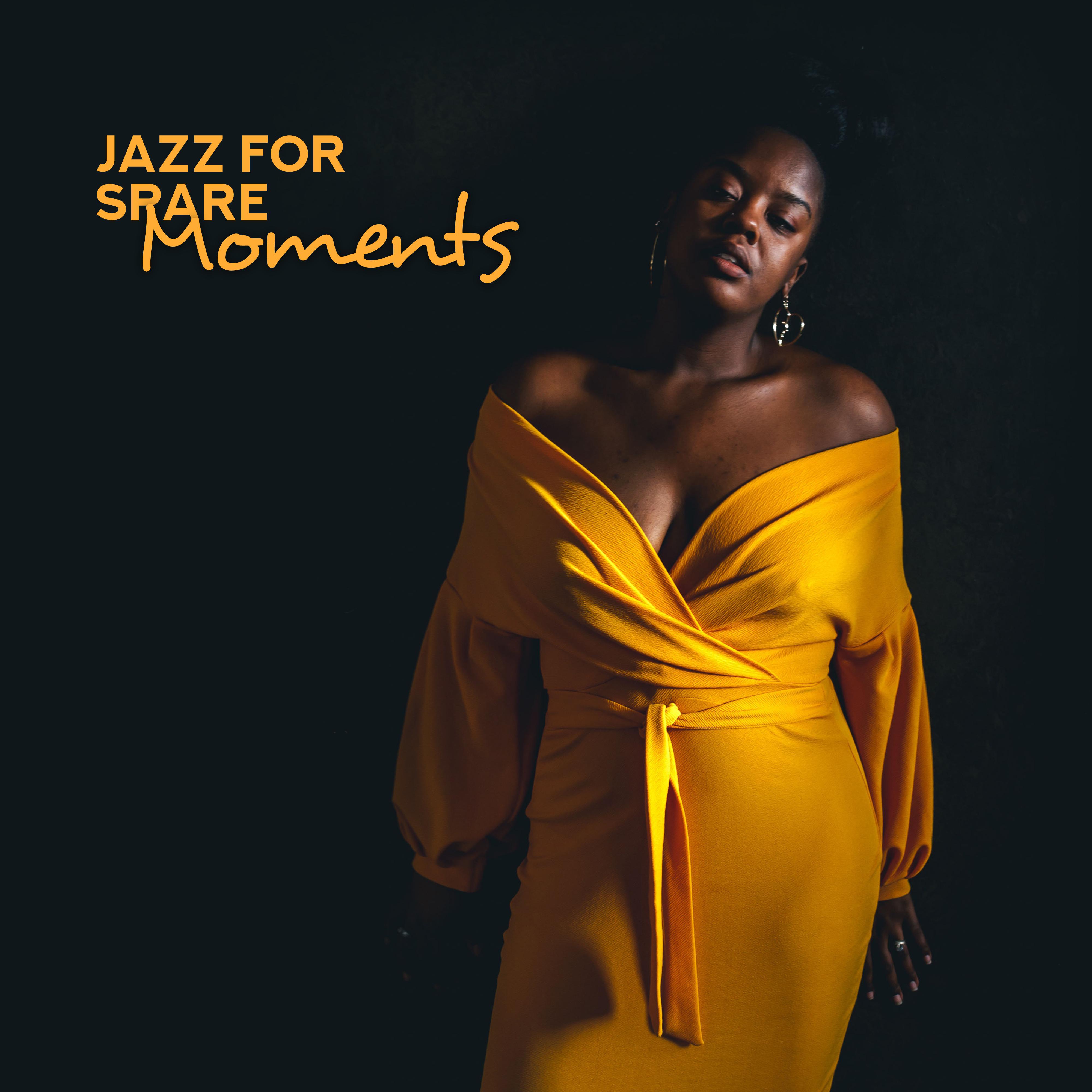 Jazz for Spare Moments: Relaxing, Positive and Optimistic Music for a Moments of Relaxation