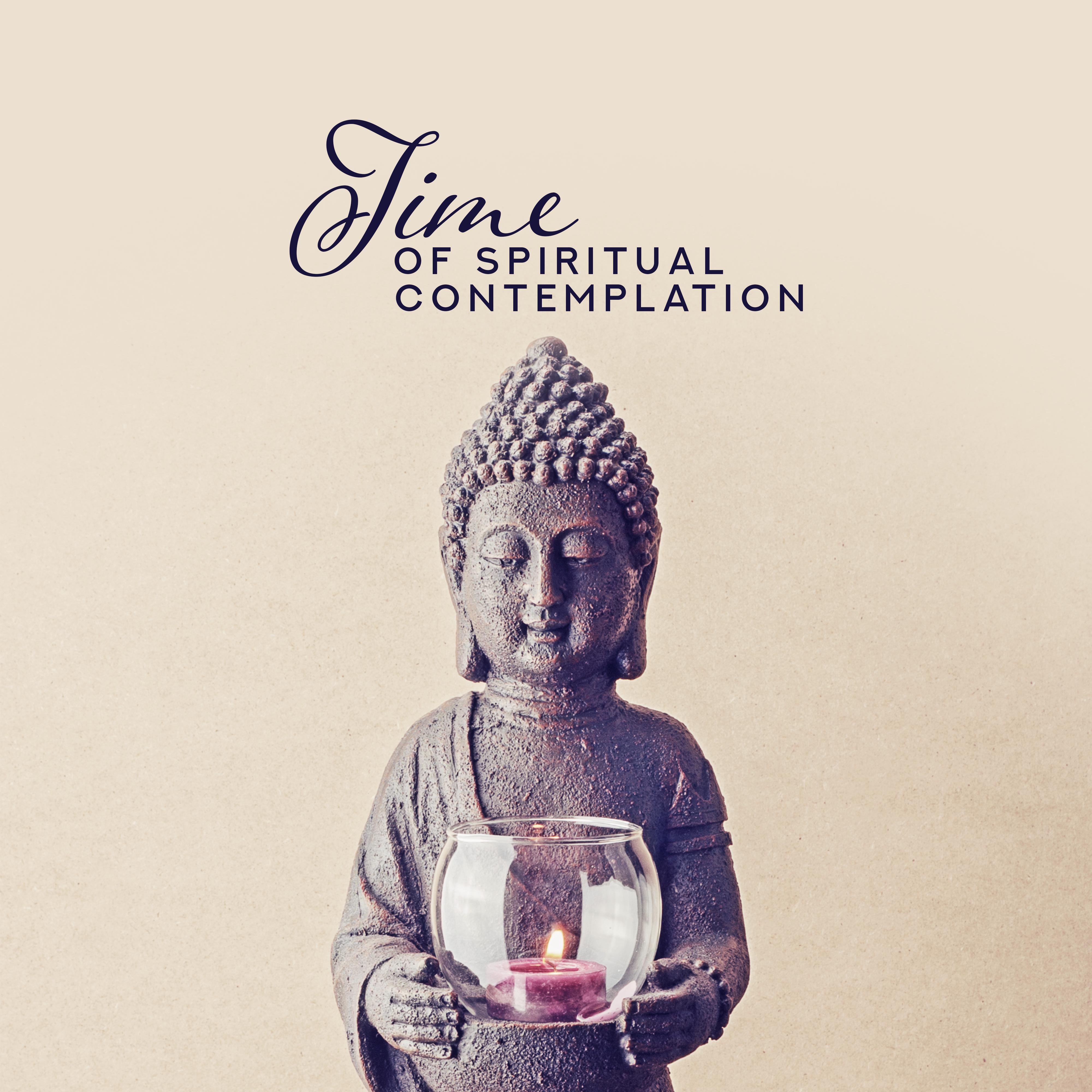 Time of Spiritual Contemplation: Oriental Ambient Melodies for Contemplation, Reflection and Meditation