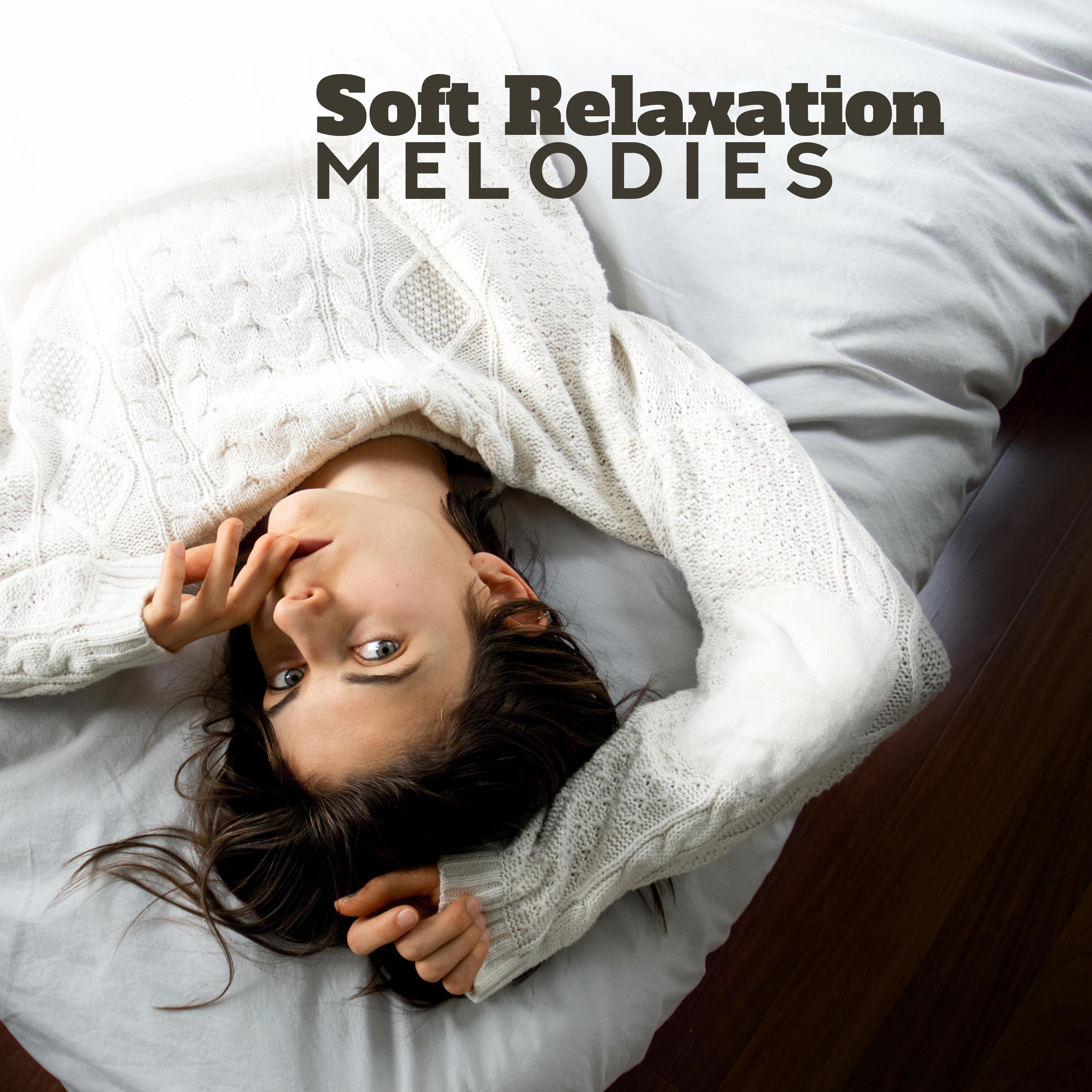 Soft Relaxation Melodies  Pure Chillout 2019, Music Therapy, Deep Relax, Soft Vibes, Deeper Sleep  Rest